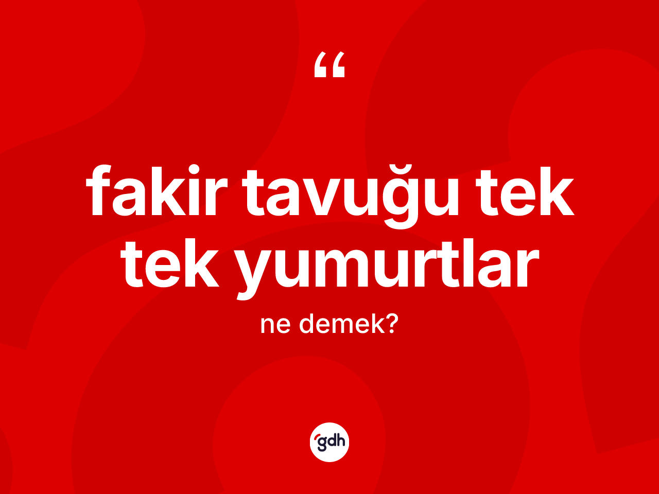 Fakir tavuğu tek tek yumurtlar ne demektir? Fakir tavuğu tek tek yumurtlar ifadesinin TDK'ya göre açıklaması nedir?