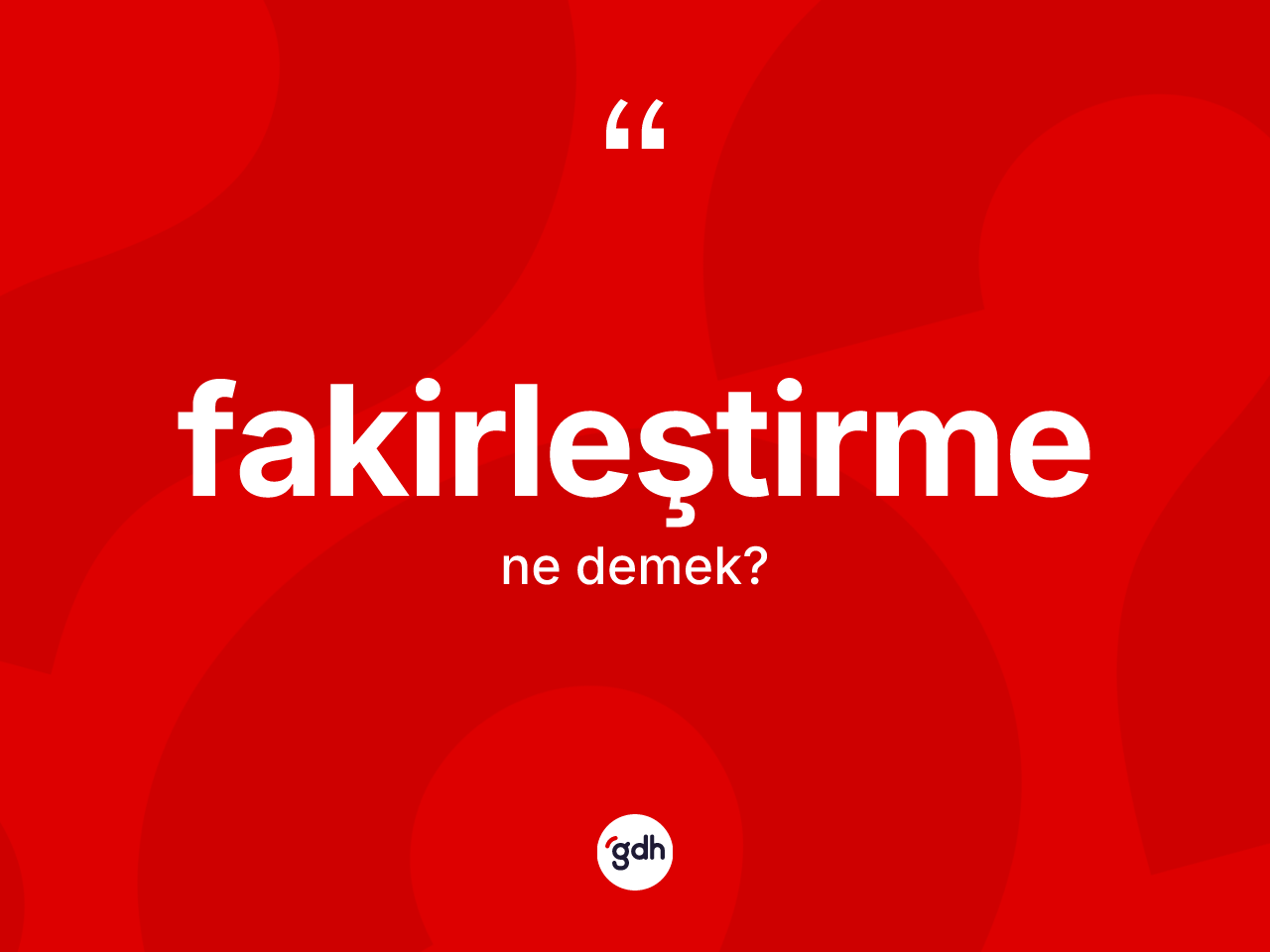 Fakirleştirme nedir? Fakirleştirmenin halk arasındaki kullanımı nasıldır?