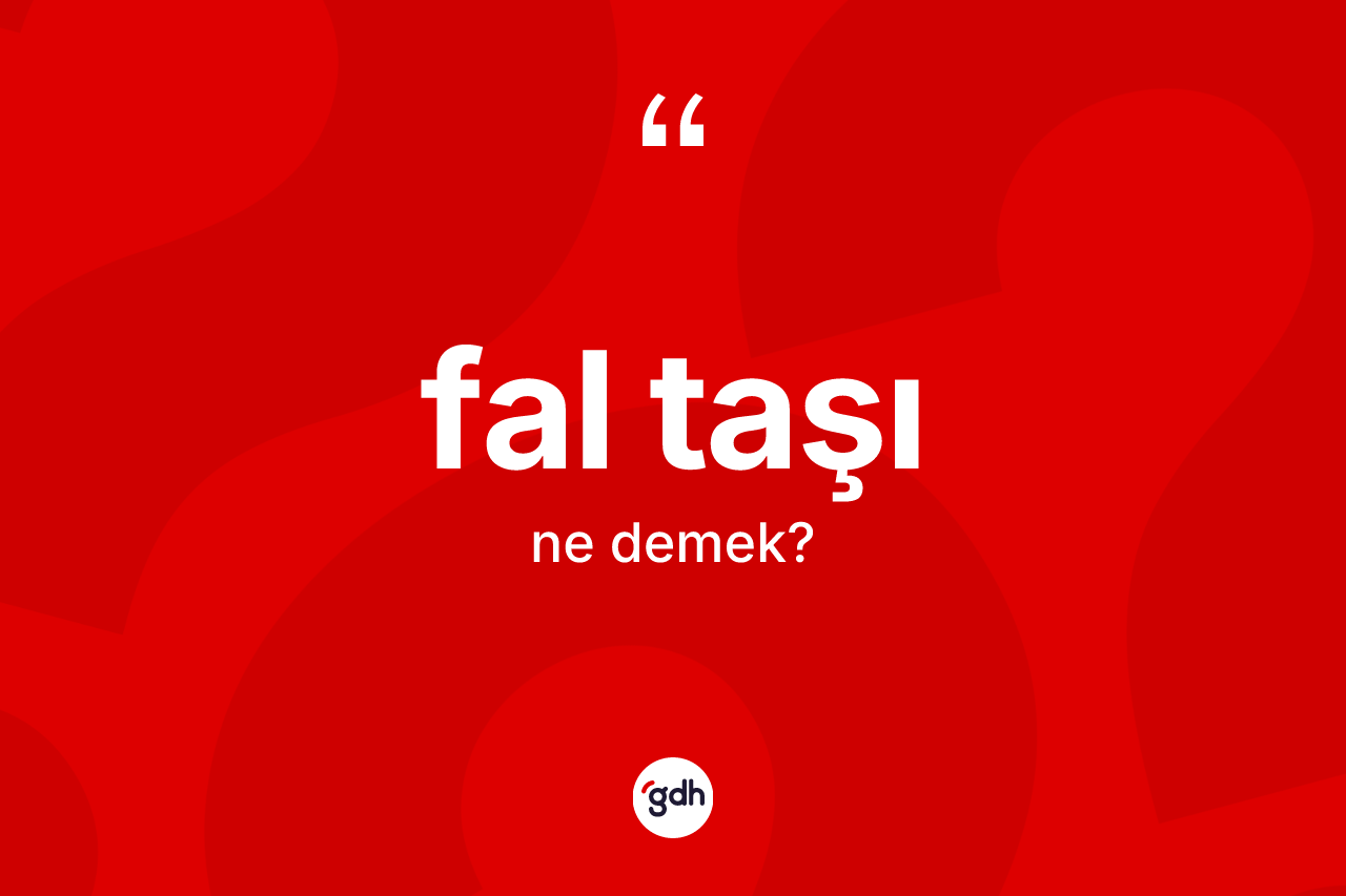 Fal taşı kelimesinin tanımı nedir? Fal taşının halk arasındaki kullanımı nasıldır?