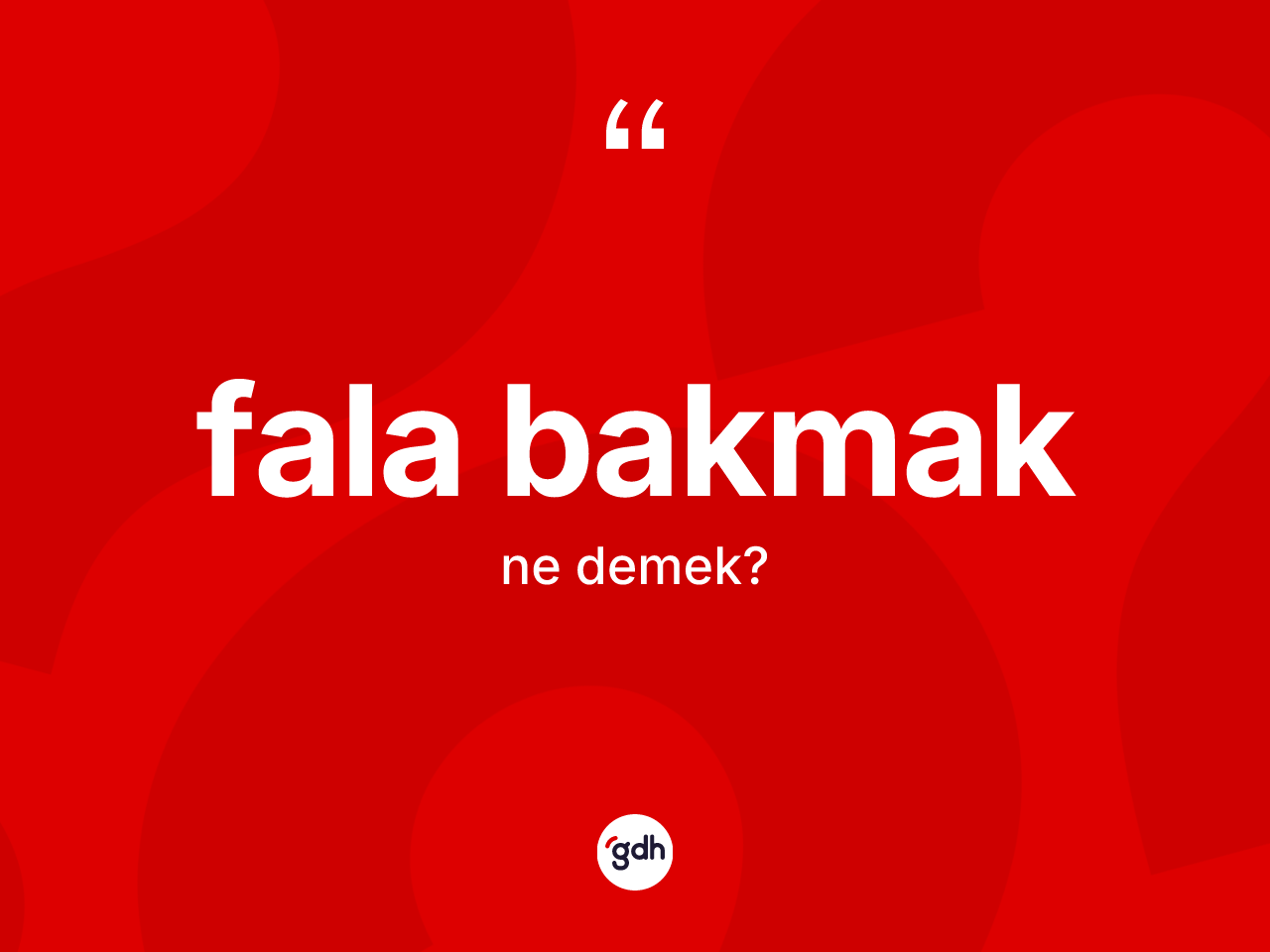 Fala bakmak ifadesinin kısaca anlamı nedir? Fala bakmak ifadesinin TDK'ya göre açıklaması nedir?