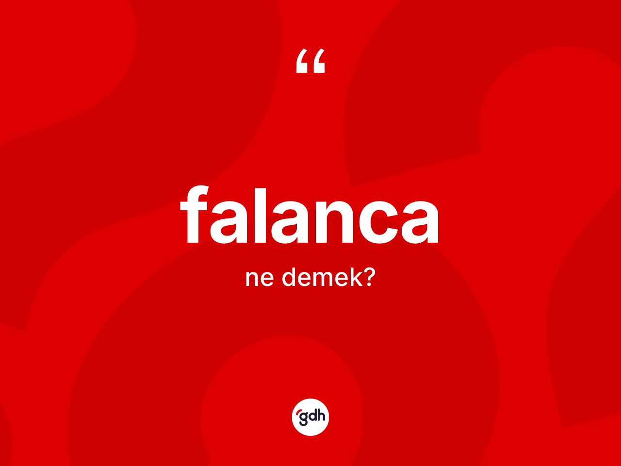 Falanca kelimesi ne anlama gelir? Falancanın TDK'ya göre anlamı nedir?