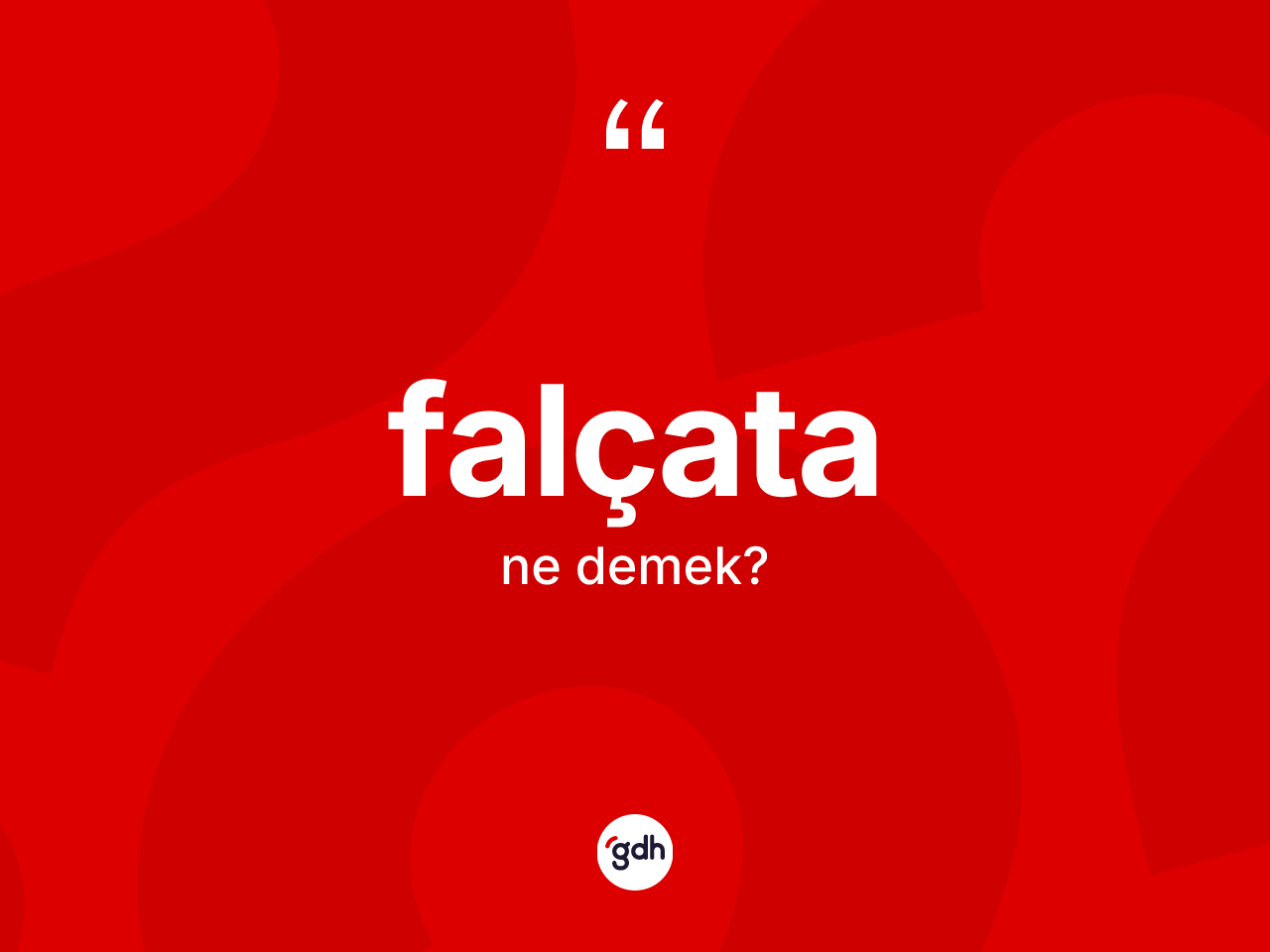 Falçata ne demek? Falçatanın TDK'ya göre anlamı nedir?