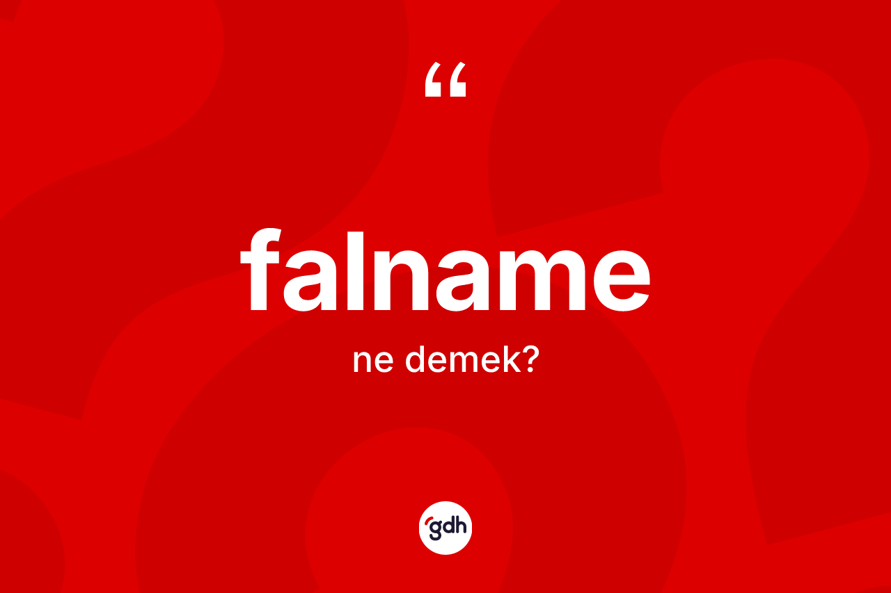 Falname kelimesinin tanımı nedir?