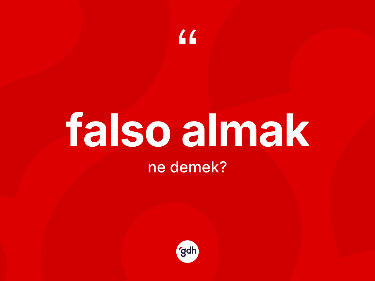 Falso almak ifadesinin tanımı nedir? Falso almak ifadesinin TDK'ya göre açıklaması nedir?