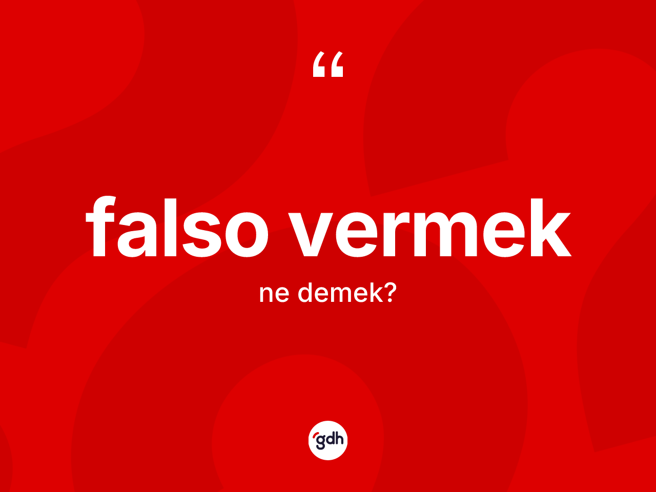 Falso vermek ifadesinin tanımı nedir? Falso vermek sözü hangi durumlarda kullanılır?