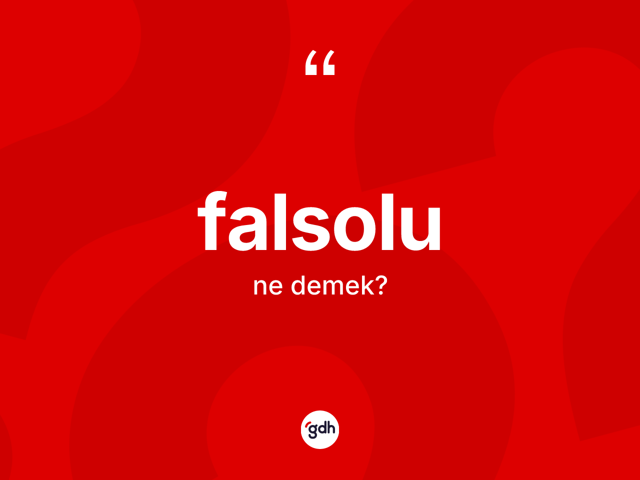 Falsolu kelimesinin sözlükteki tanımı nedir? Falsolunun kısaca tanımı nedir?