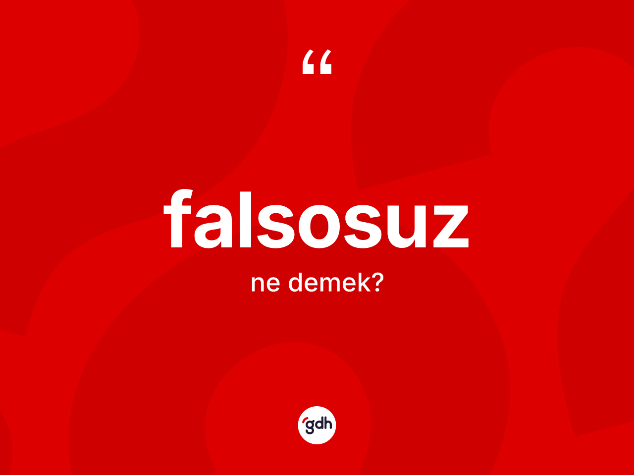 Falsosuz kelimesinin tanımı nedir? Falsosuzun sözlükteki anlamı nedir?