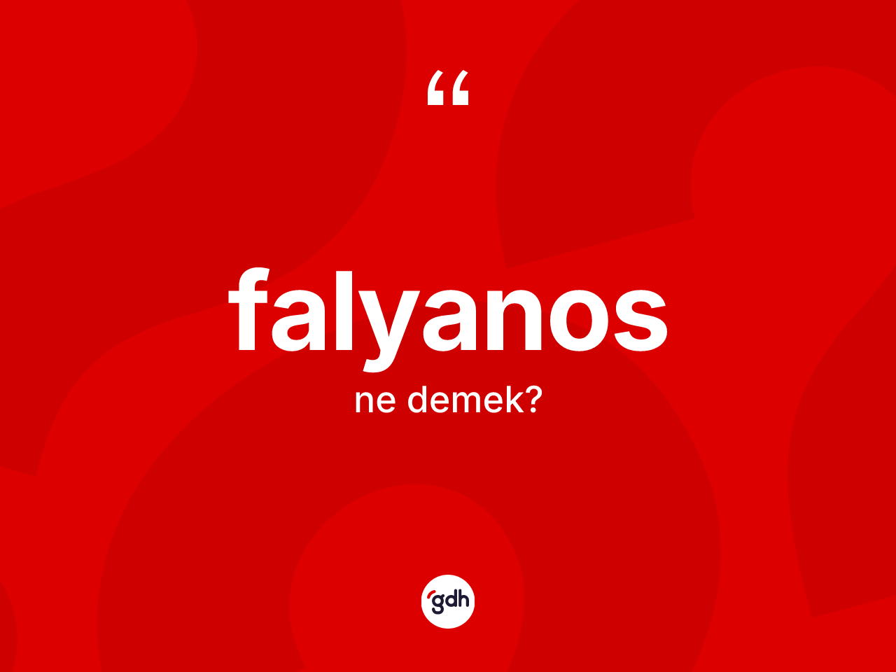 Falyanos kelimesinin sözlükteki tanımı nedir? Falyanos kelimesinin özellikleri nelerdir?