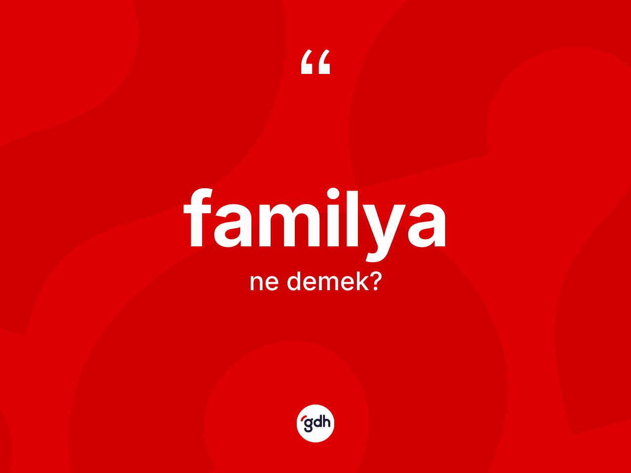 Familya ne anlama gelir? Familyanın TDK'ya göre anlamı nedir?
