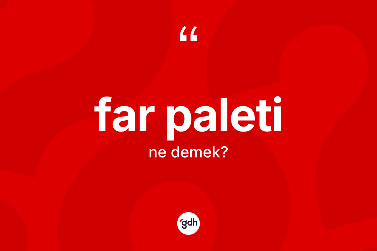 Far paleti nedir?