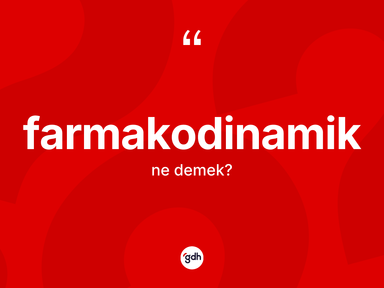 Farmakodinamik kelimesi ne anlama gelir? Farmakodinamiğin kısaca tanımı nedir?