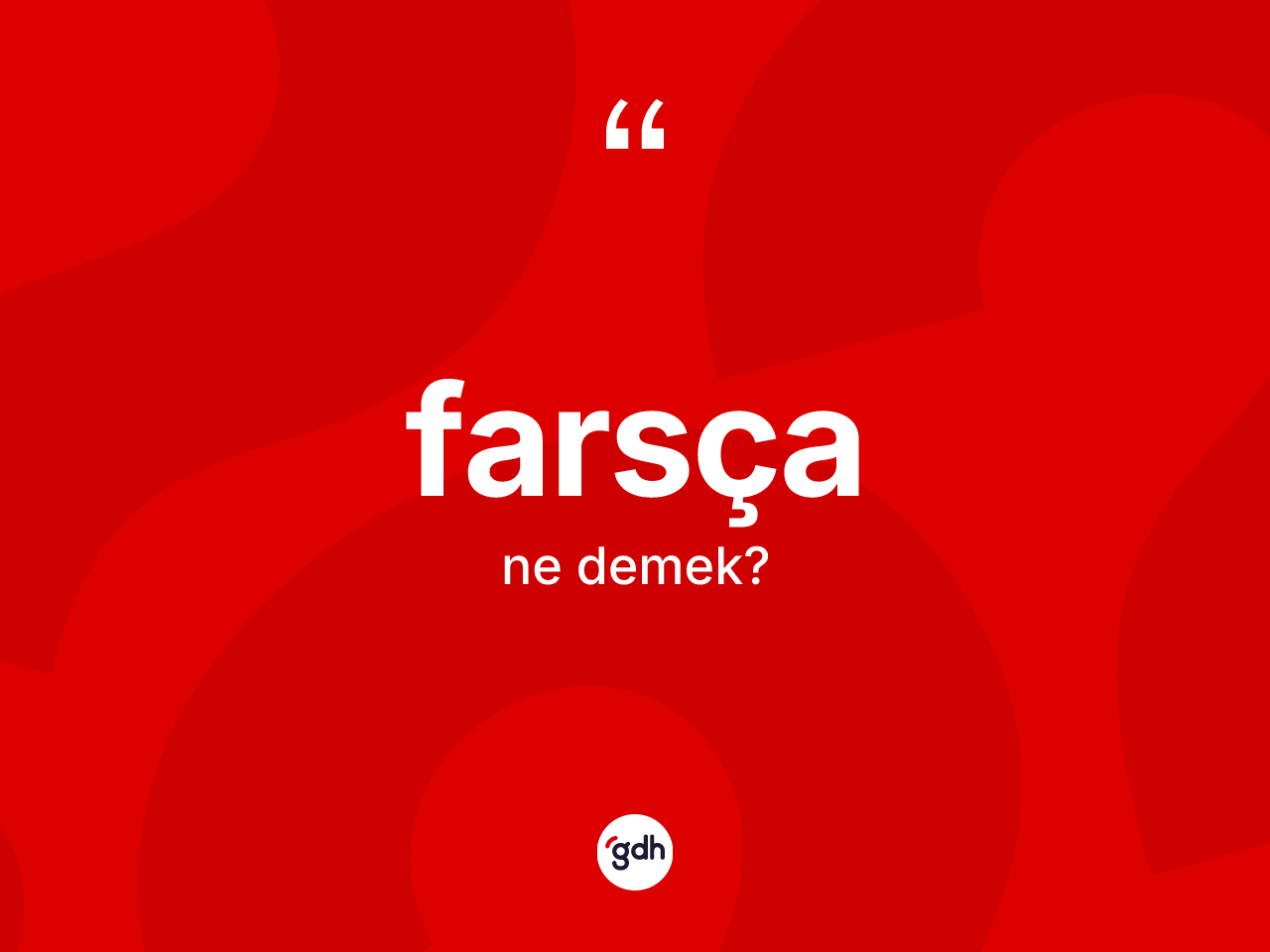 Farsça kelimesinin anlamı nedir? Farsça'nın TDK'ya göre anlamı nedir?