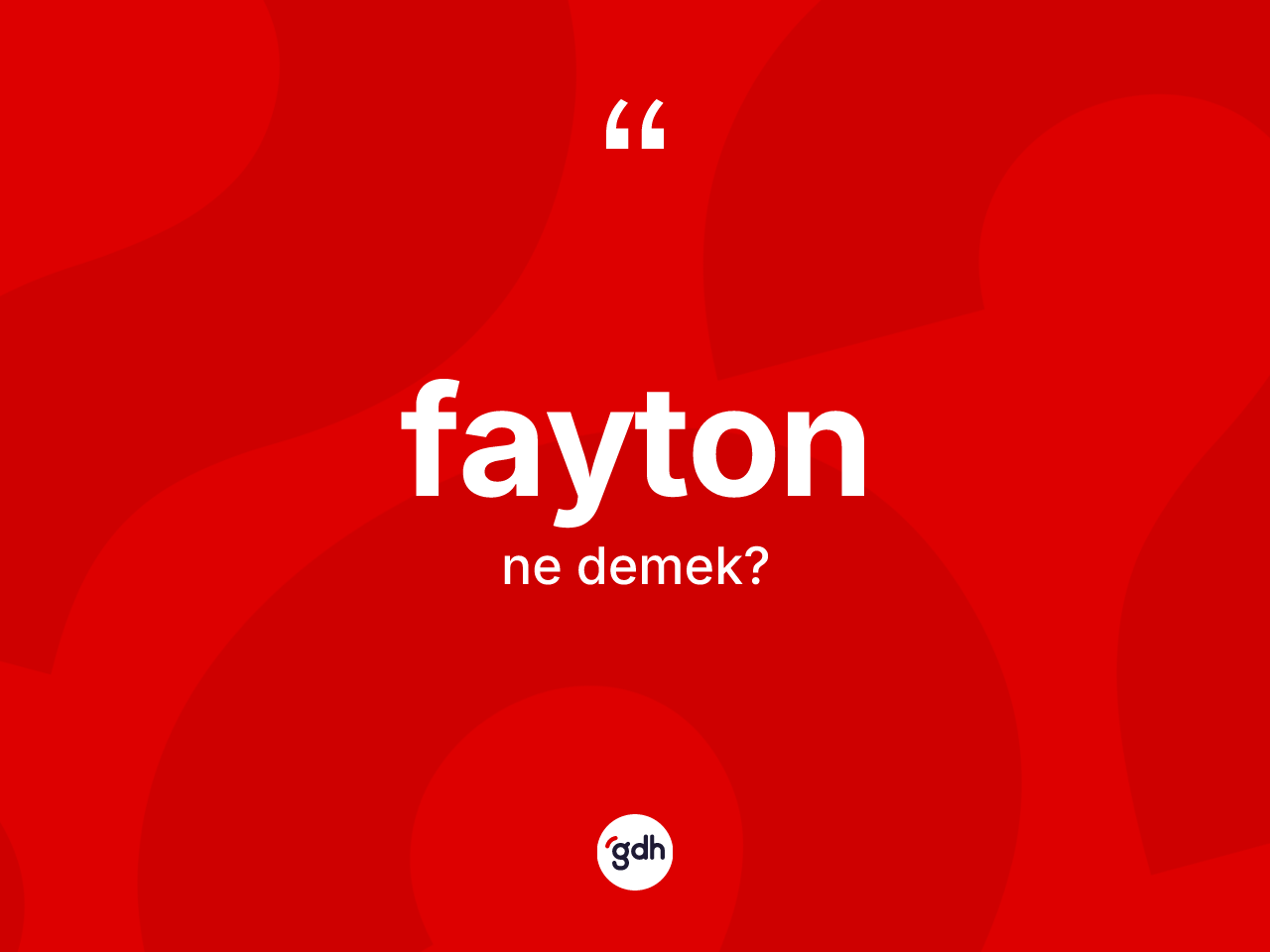 Fayton kelimesi nedir? Fayton kelimesinin kaç farklı anlamı var?