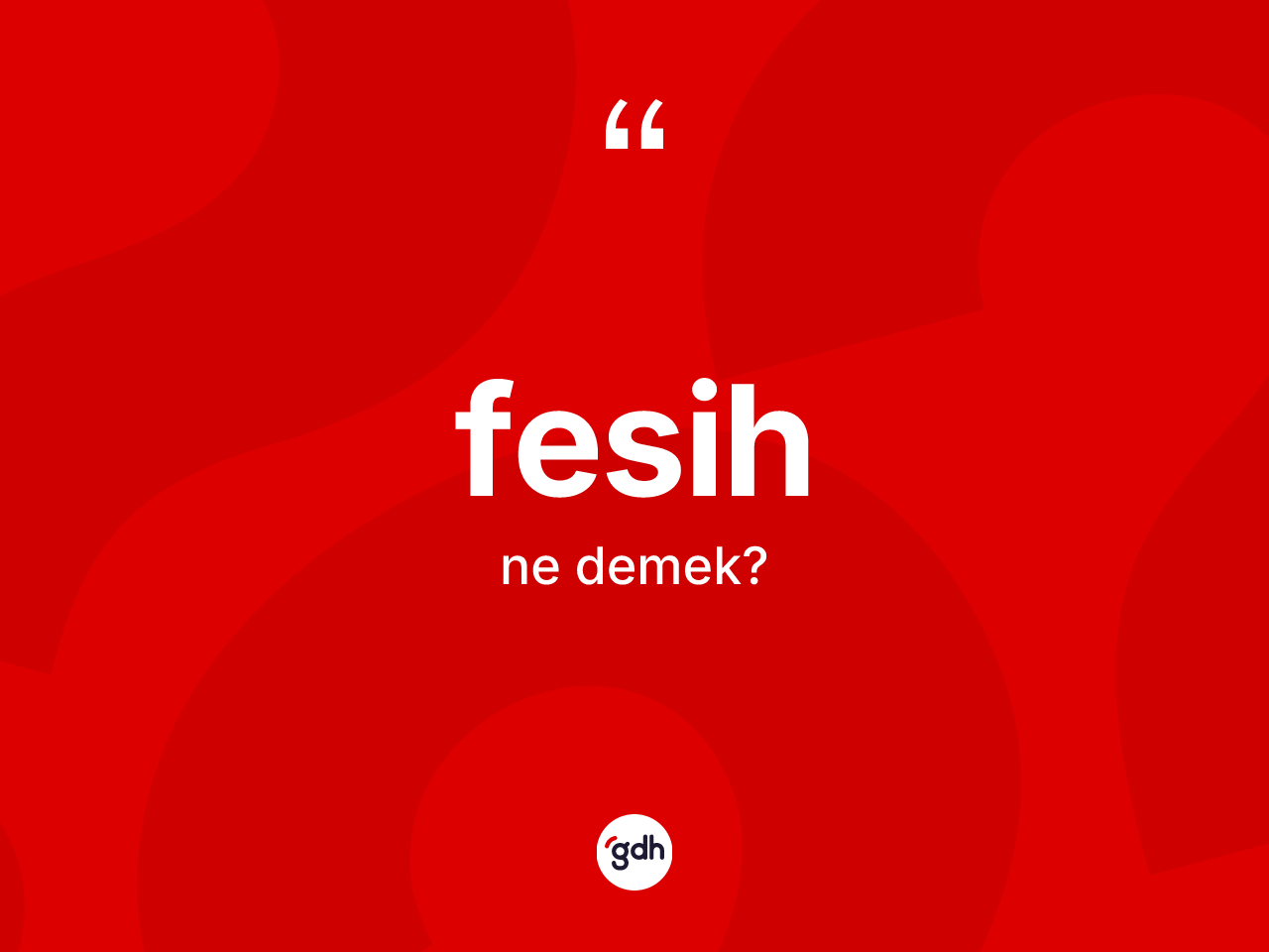 Fesih kelimesinin sözlükteki tanımı nedir? Fesihin kısaca tanımı nedir?