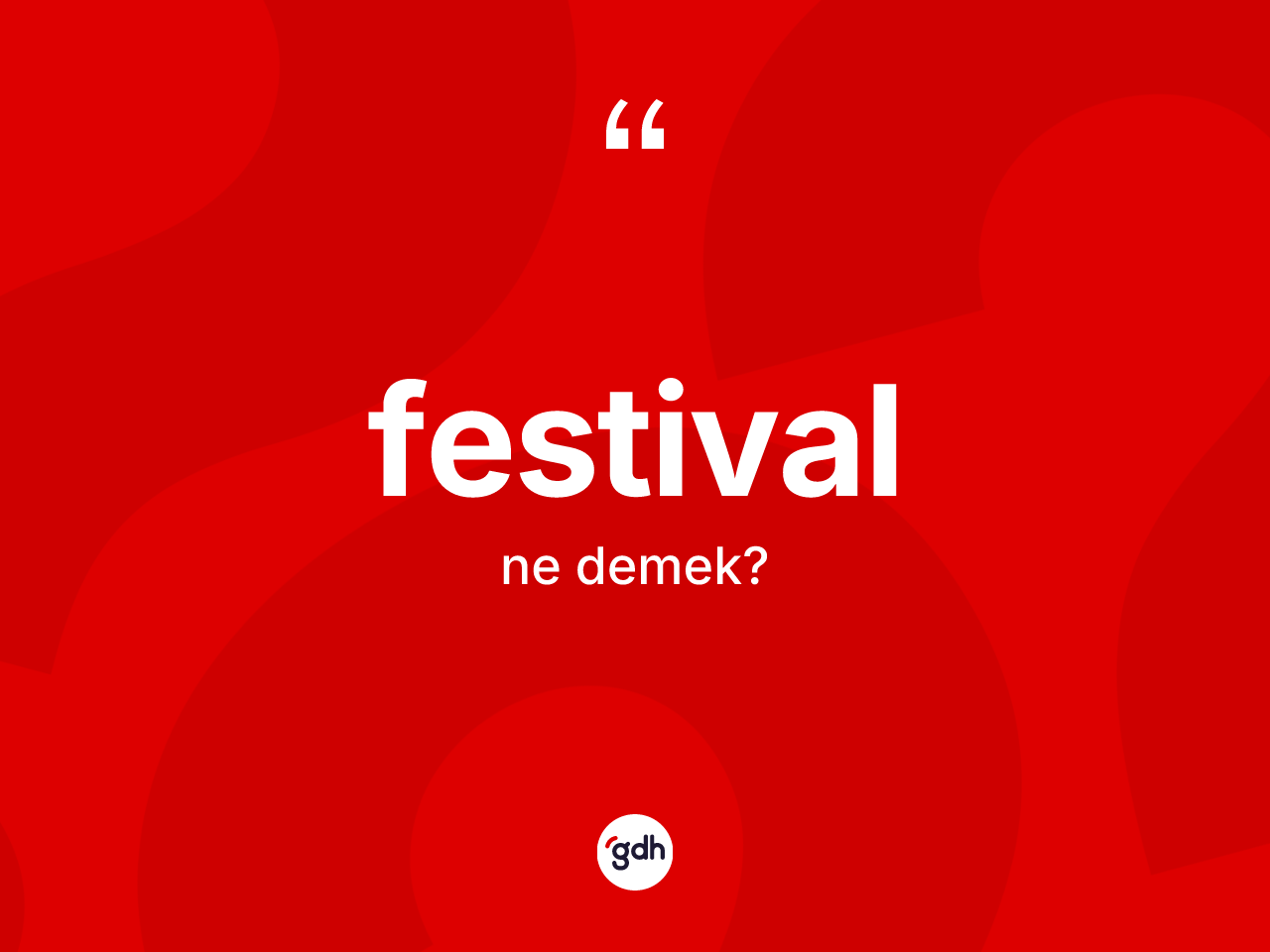Festival kelimesinin sözlükteki tanımı nedir? Festivalın TDK'ya göre anlamı nedir?