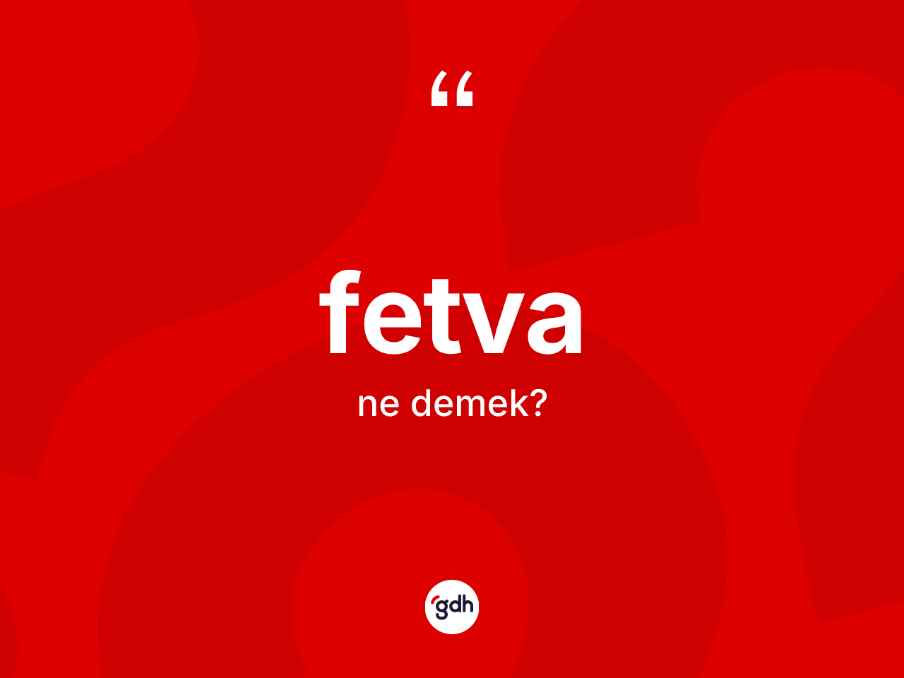 Fetva kelimesinin sözlükteki tanımı nedir? Fetvanın halk arasındaki kullanımı nasıldır?