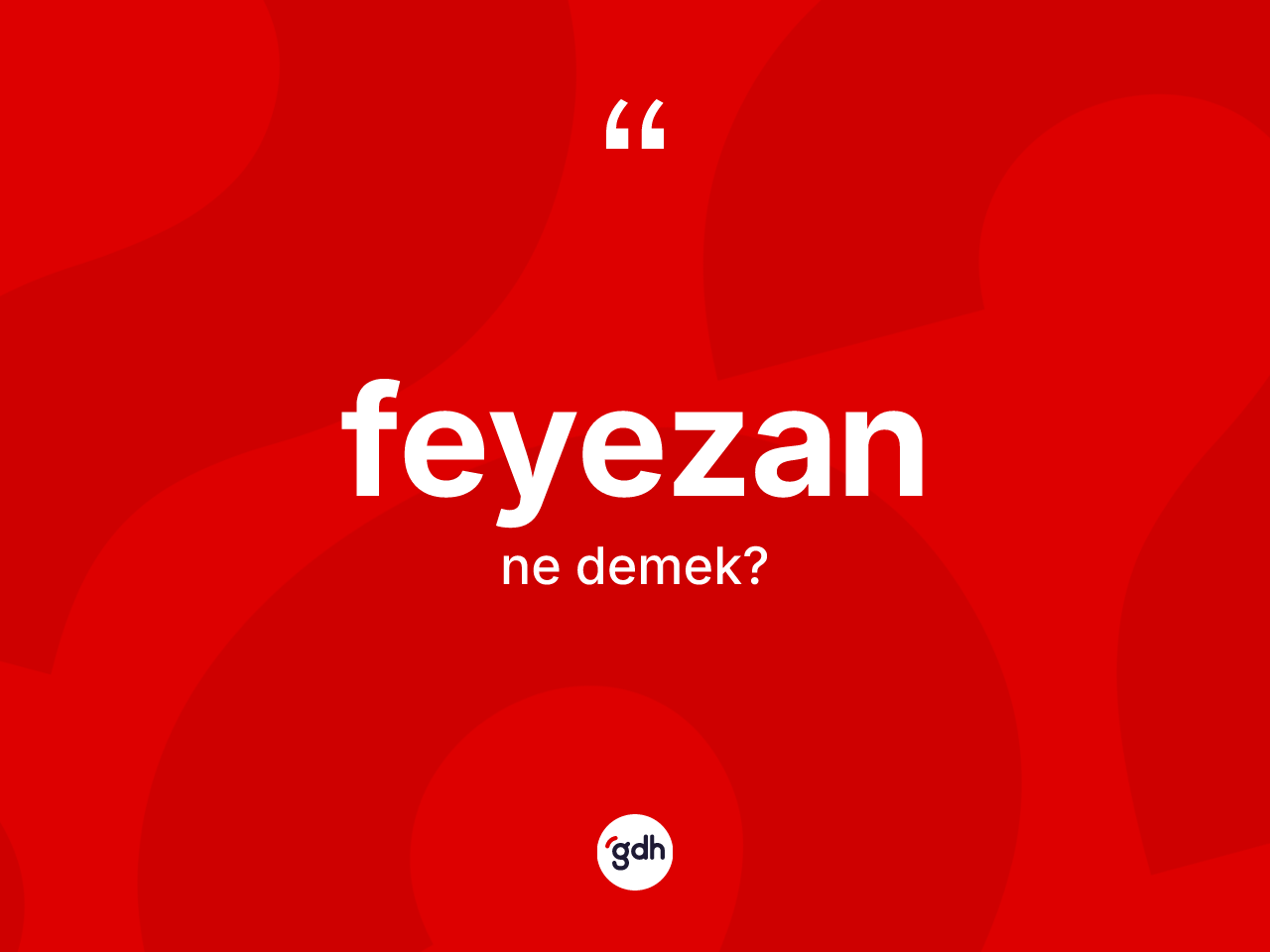 Feyezan nedir? Feyezanın TDK'ya göre anlamı nedir?