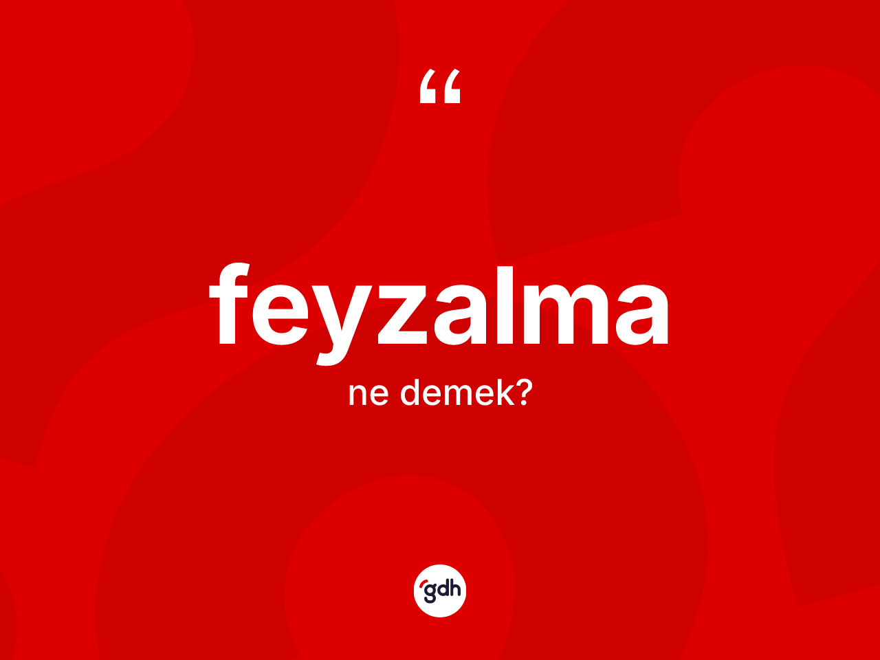 Feyzalma kelimesinin anlamı nedir? Feyzalmanın TDK'ya göre anlamı nedir?