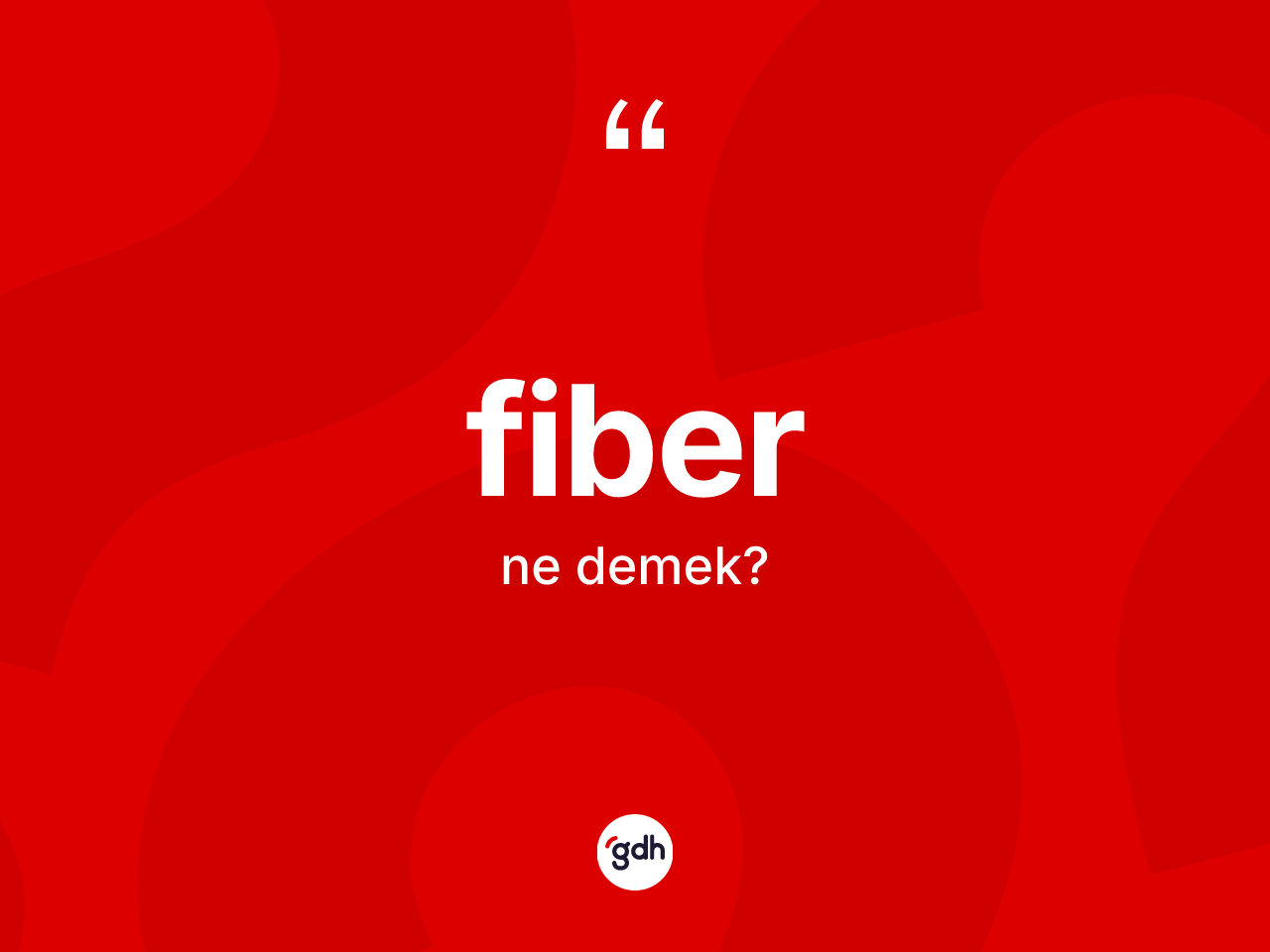 Fiber kelimesinin sözlükteki tanımı nedir? Fiberin sözlükteki anlamı nedir?