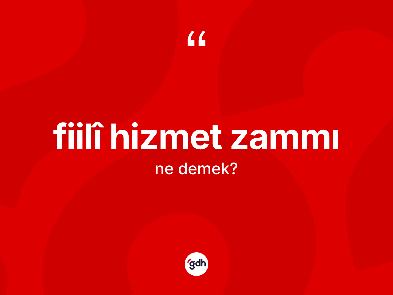 Fiilî hizmet zammı nedir? Fiilî hizmet zammının TDK'ya göre anlamı nedir?