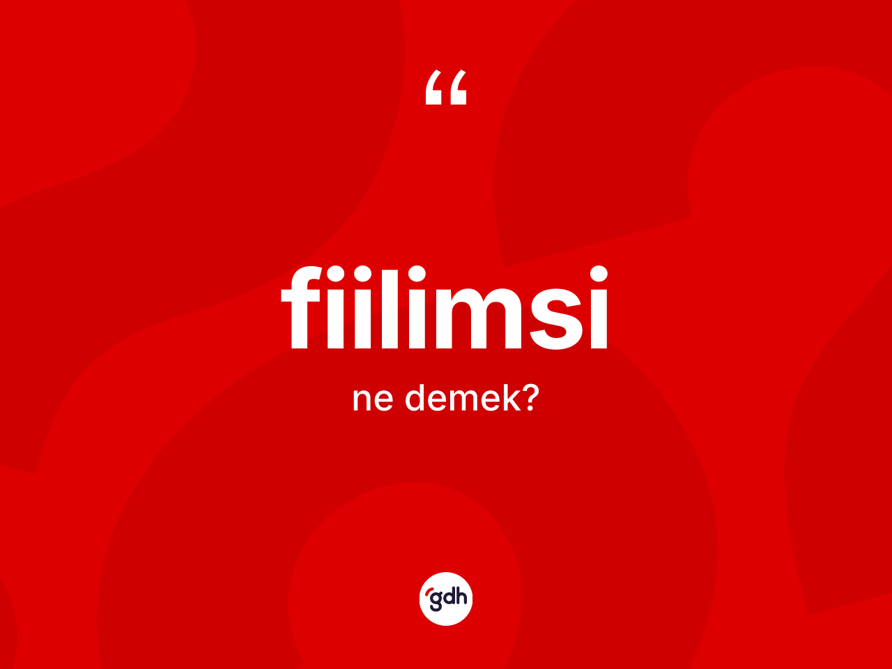 Fiilimsi kelimesinin anlamı nedir? Fiilimsinin halk arasındaki kullanımı nasıldır?