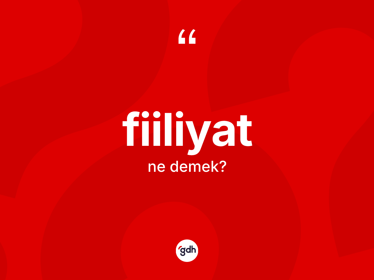 Fiiliyat kelimesinin sözlükteki tanımı nedir? Fiiliyatın TDK'ya göre anlamı nedir?