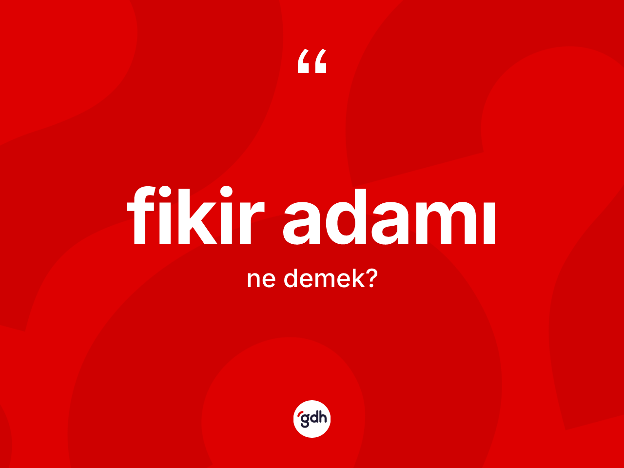 Fikir adamı kelimesi nedir? Fikir adamının TDK'ya göre anlamı nedir?