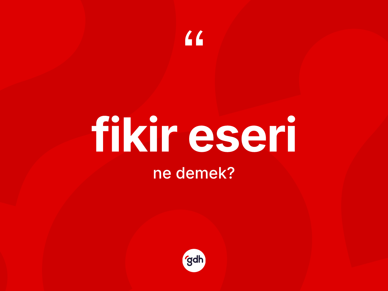 Fikir eseri ne anlama gelir? Fikir eserinin TDK'ya göre anlamı nedir?