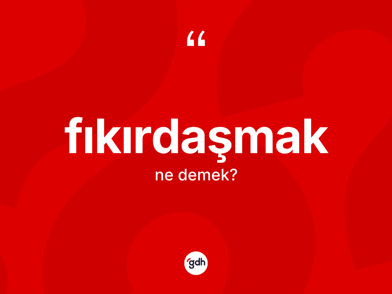 Fıkırdaşmak kelimesinin anlamı nedir? Fıkırdaşmağın TDK'ya göre anlamı nedir?