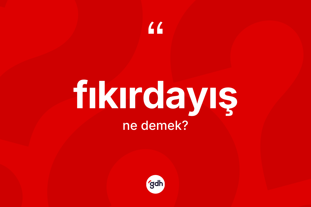 Fıkırdayış ne demek? Fıkırdayış kelimesinin kaç farklı anlamı var?