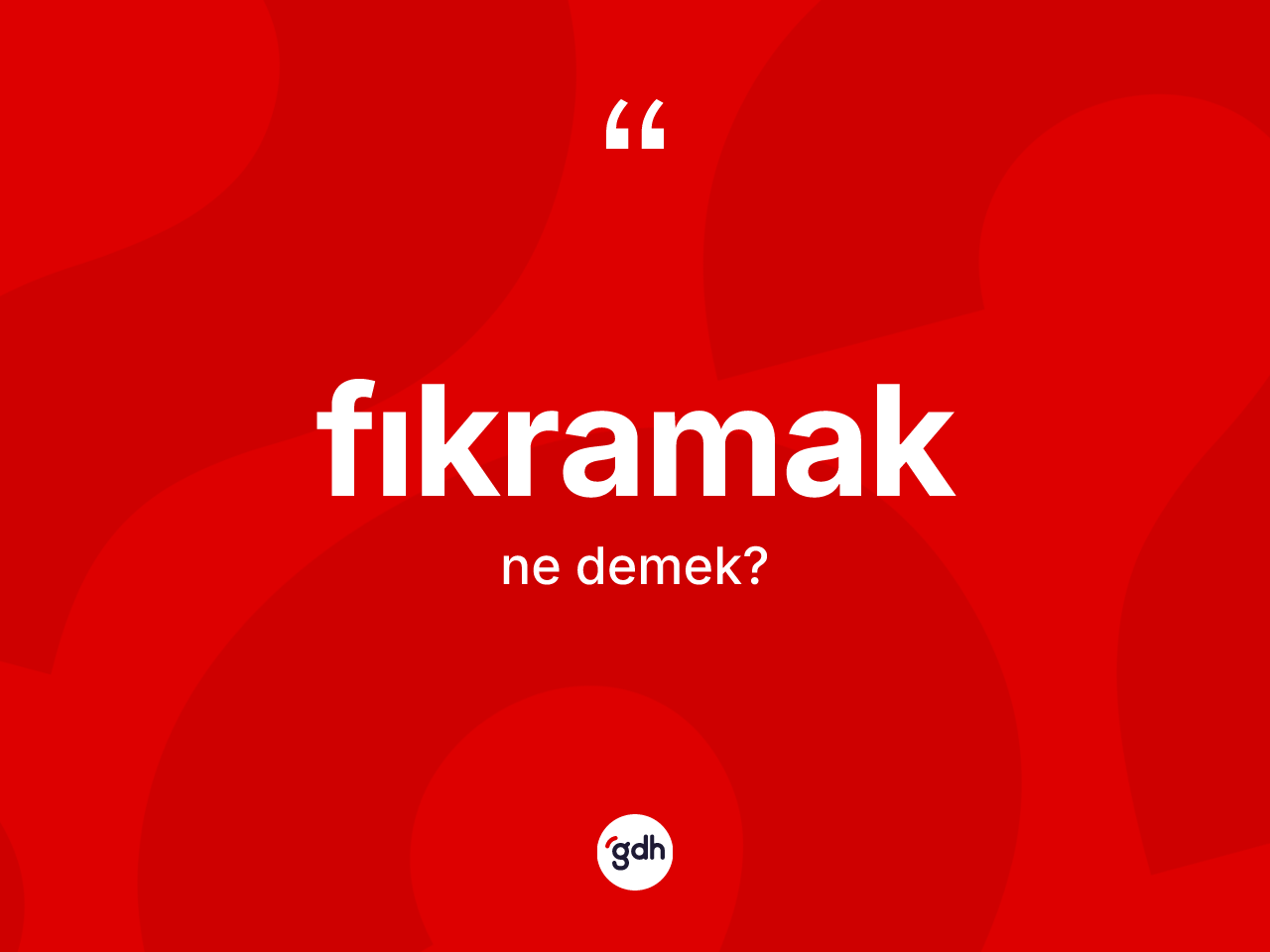 Fıkramak kelimesinin anlamı nedir? Fıkramağın TDK'ya göre anlamı nedir?