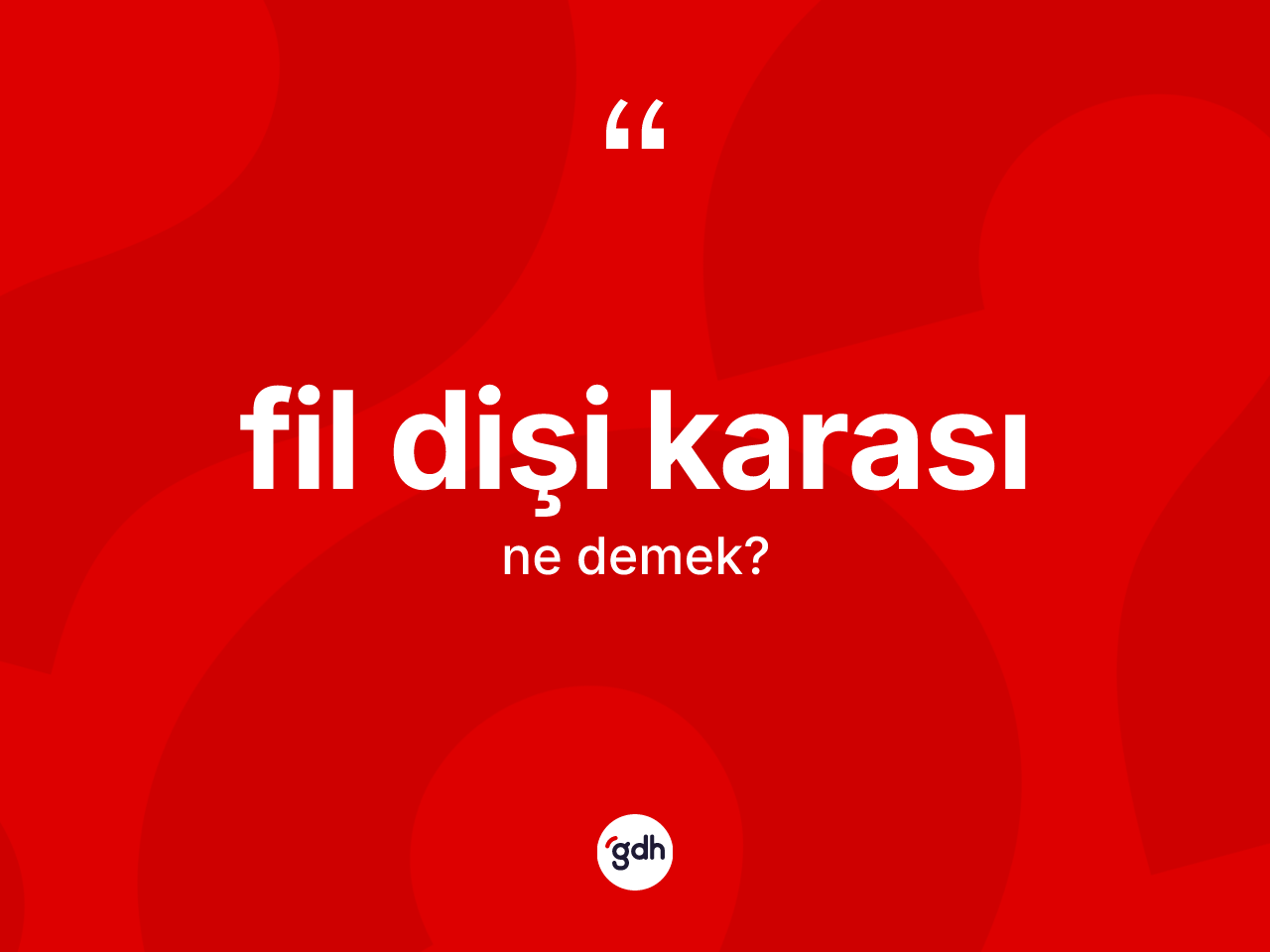 Fil dişi karası kelimesinin tanımı nedir? Fil dişi karası kelimesinin özellikleri nelerdir?