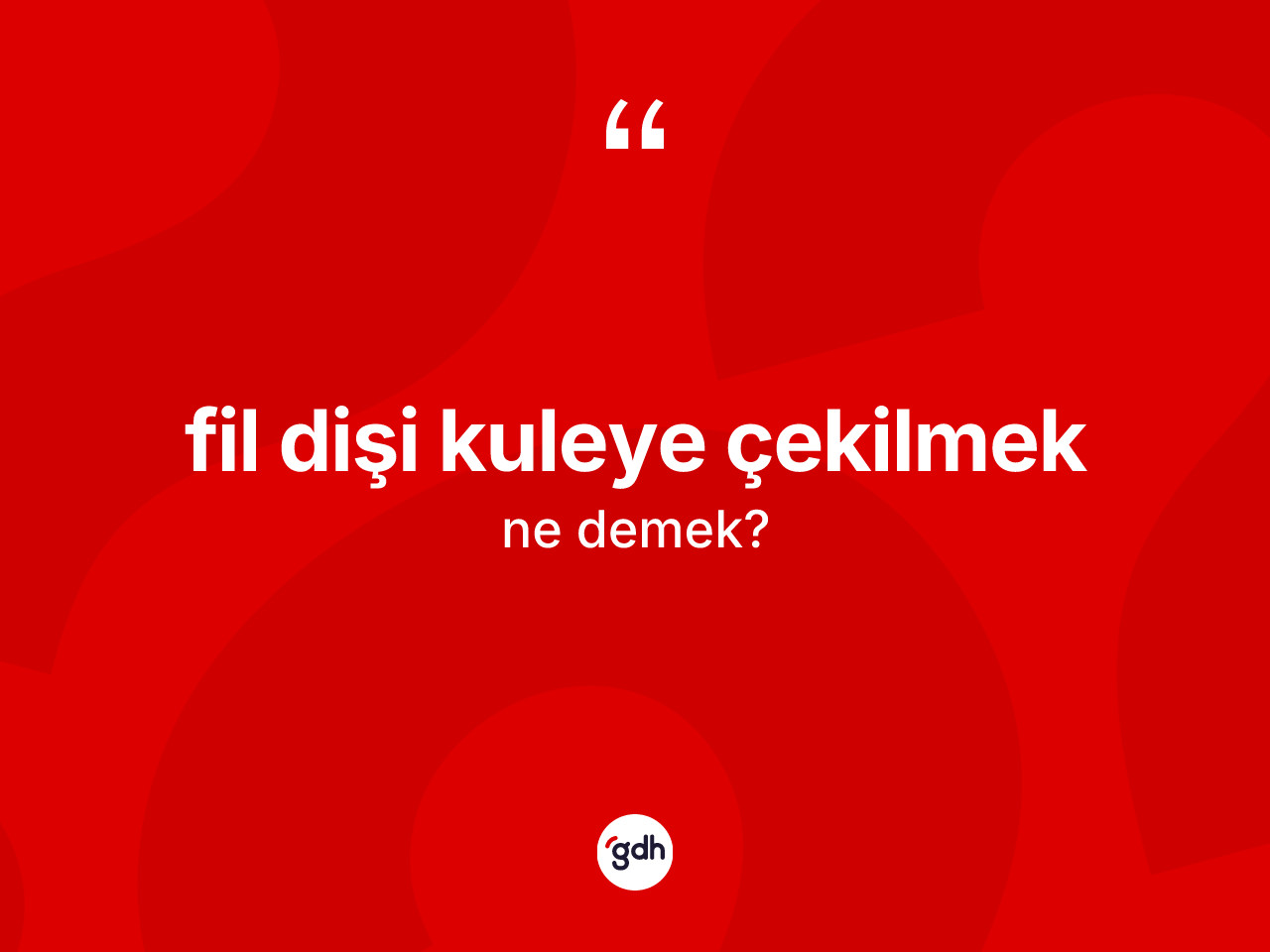 Fil dişi kuleye çekilmek ifadesinin anlamı nedir? Fil dişi kuleye çekilmek ifadesinin TDK tanımı nedir?
