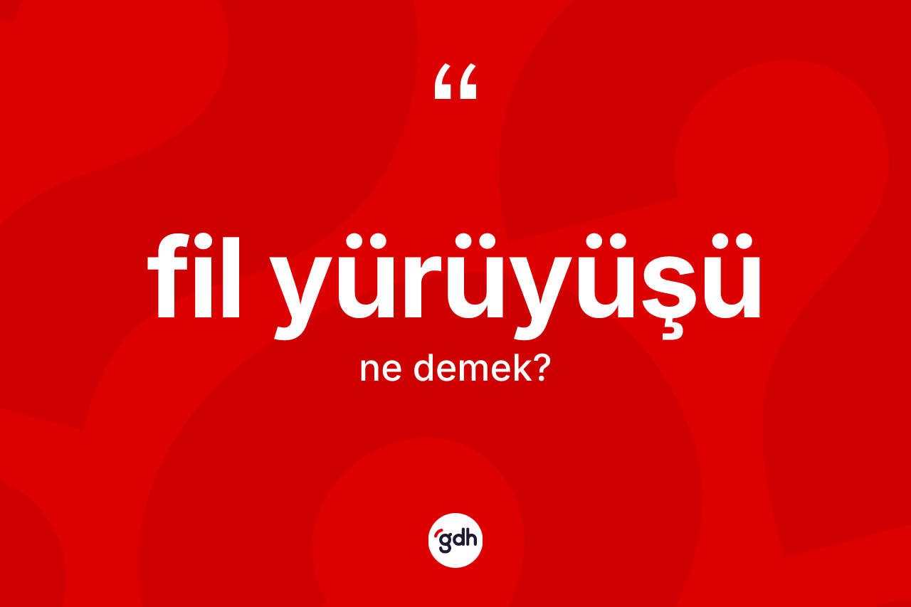 Fil yürüyüşü ne demek? Fil yürüyüşünün halk arasındaki kullanımı nasıldır?