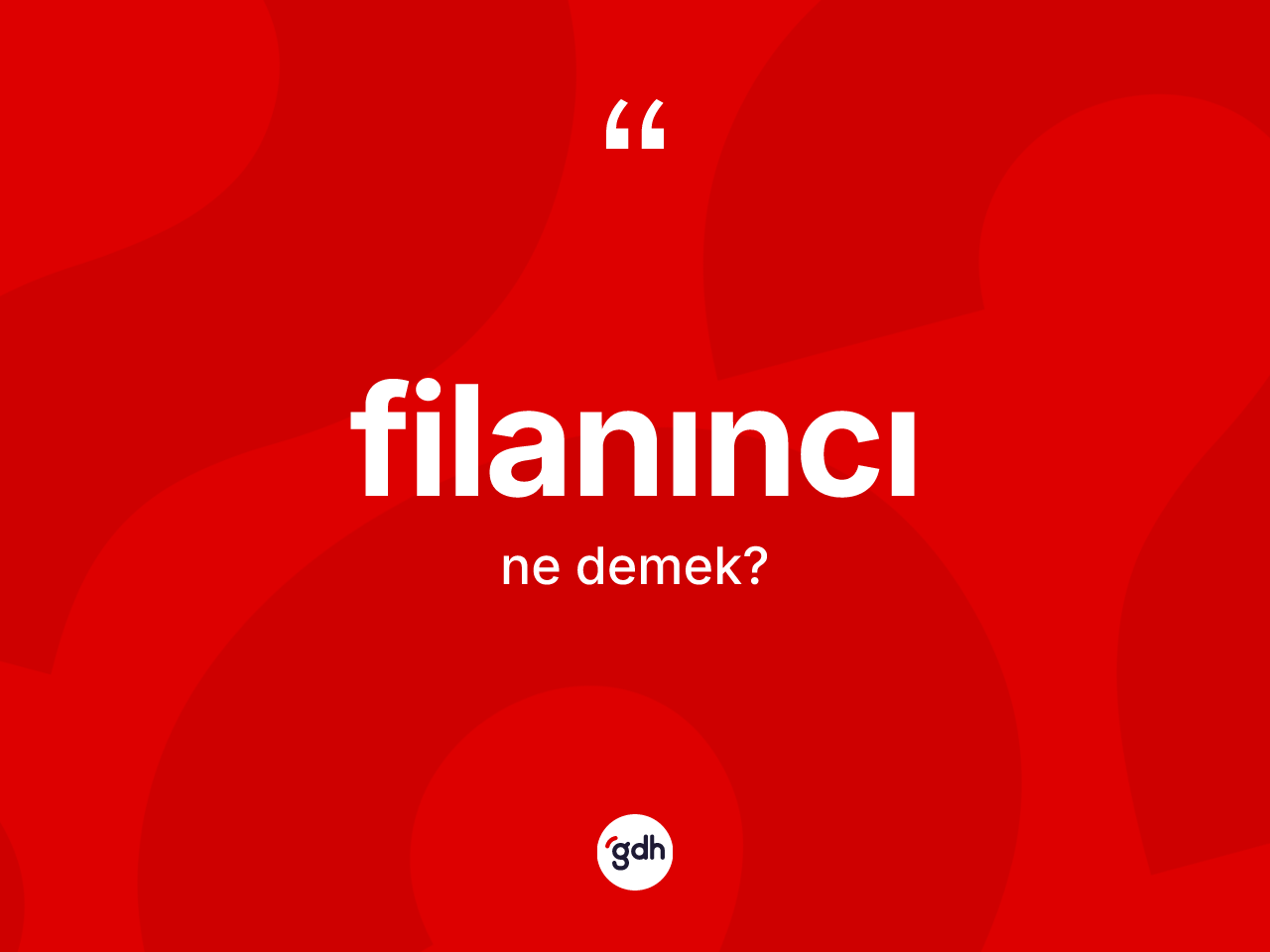 Filanıncı kelimesinin anlamı nedir? Filanıncının halk arasındaki kullanımı nasıldır?