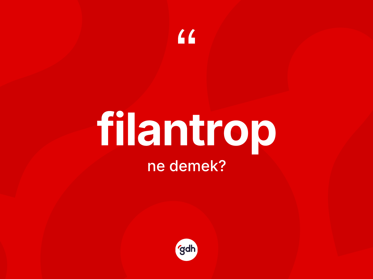 Filantrop ne demek? Filantrobun sözlükteki anlamı nedir?