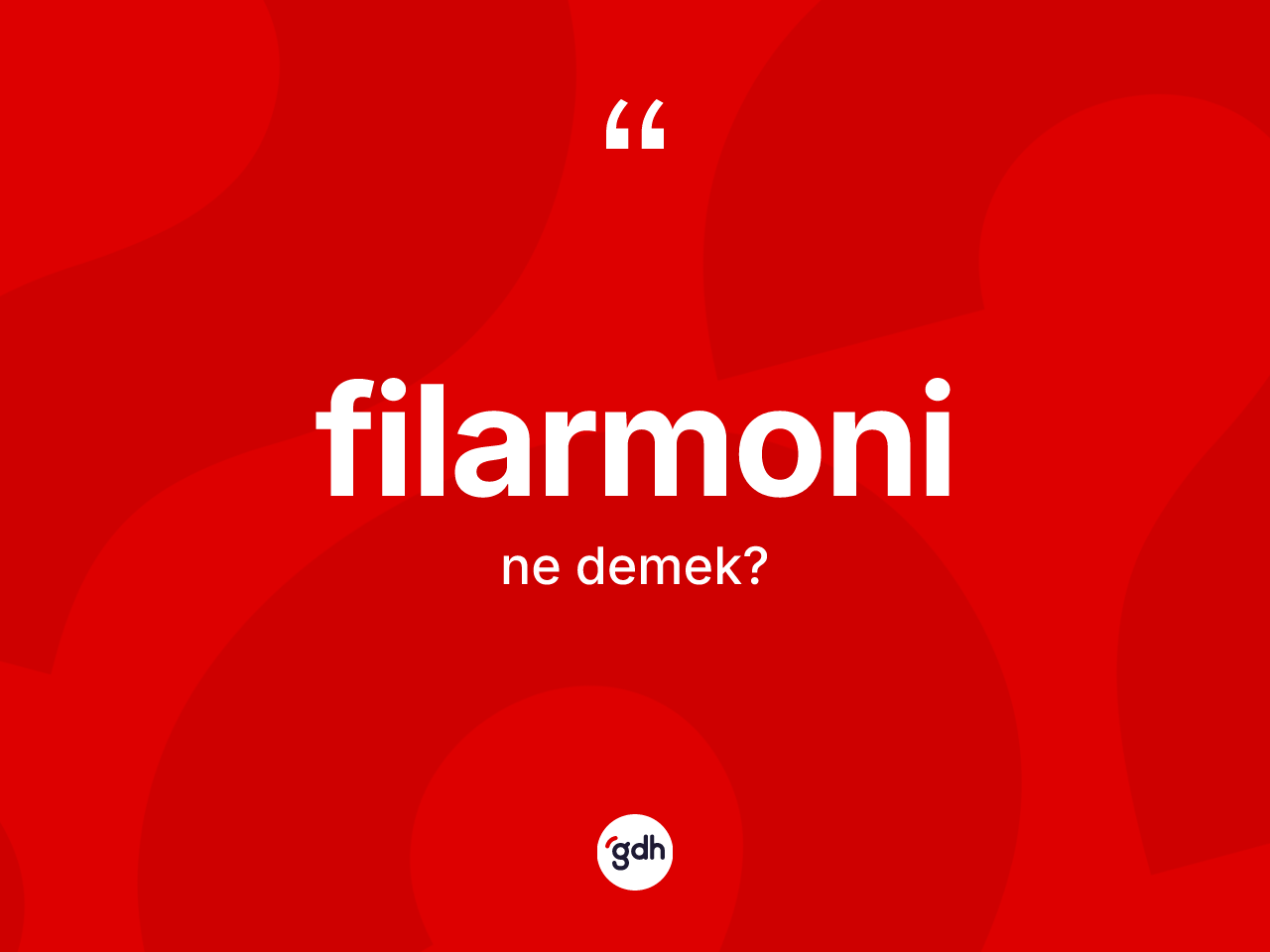 Filarmoni kelimesi ne demek? Filarmoninin kısaca tanımı nedir?