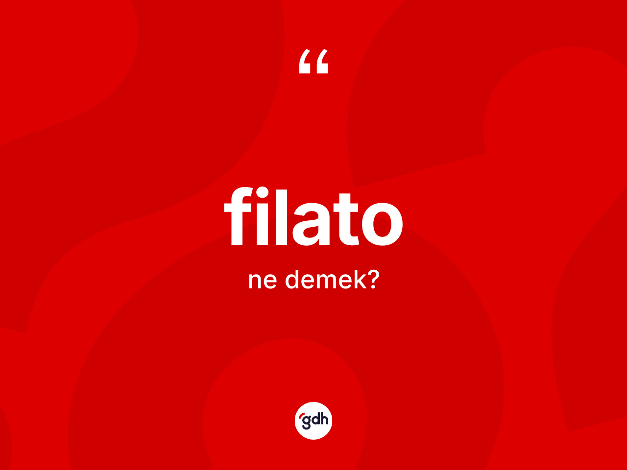 Filato kelimesinin tanımı nedir? Filatonun kısaca tanımı nedir?