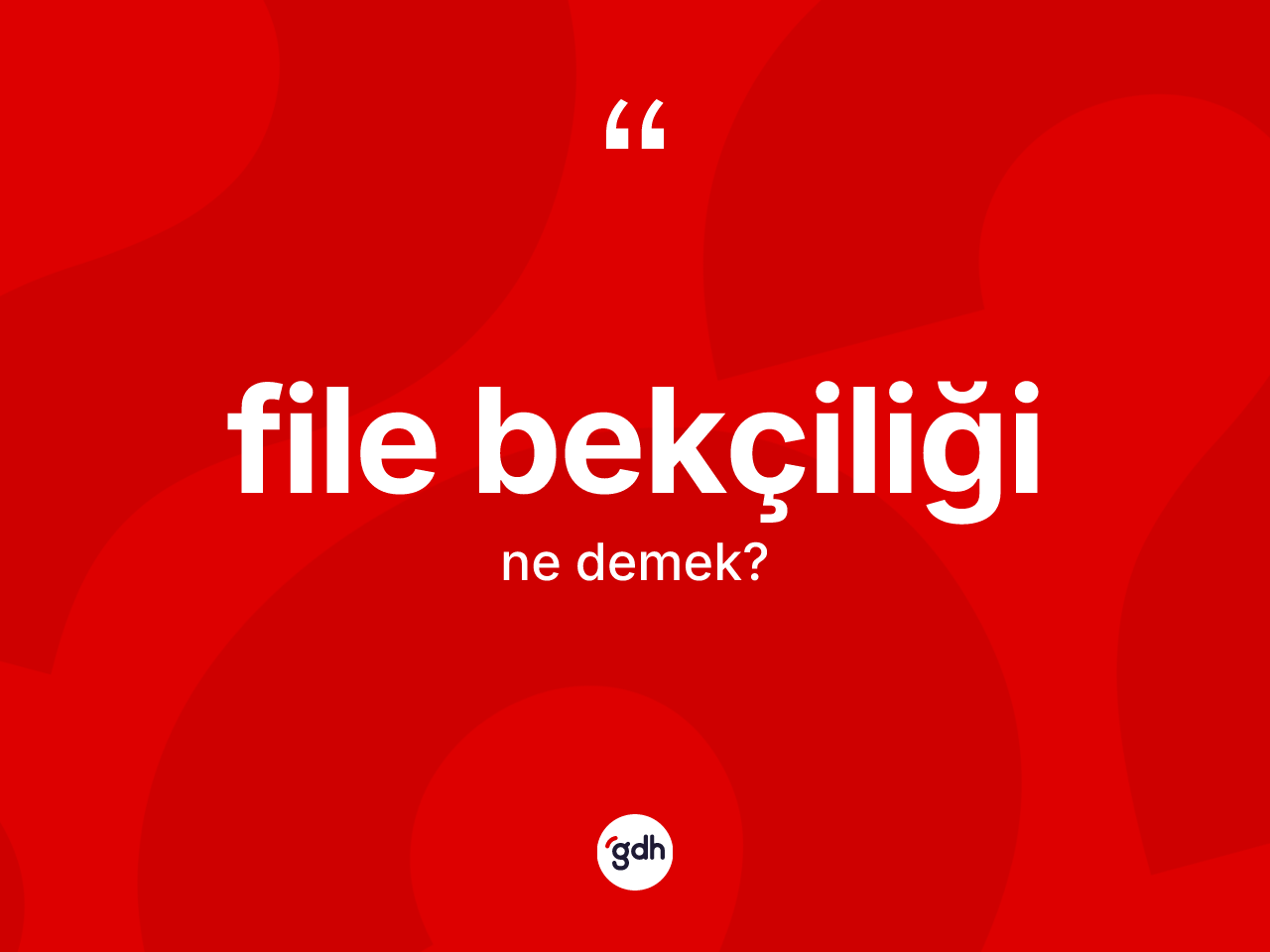 File bekçiliği kelimesinin sözlükteki tanımı nedir? File bekçiliğinin TDK'ya göre anlamı nedir?
