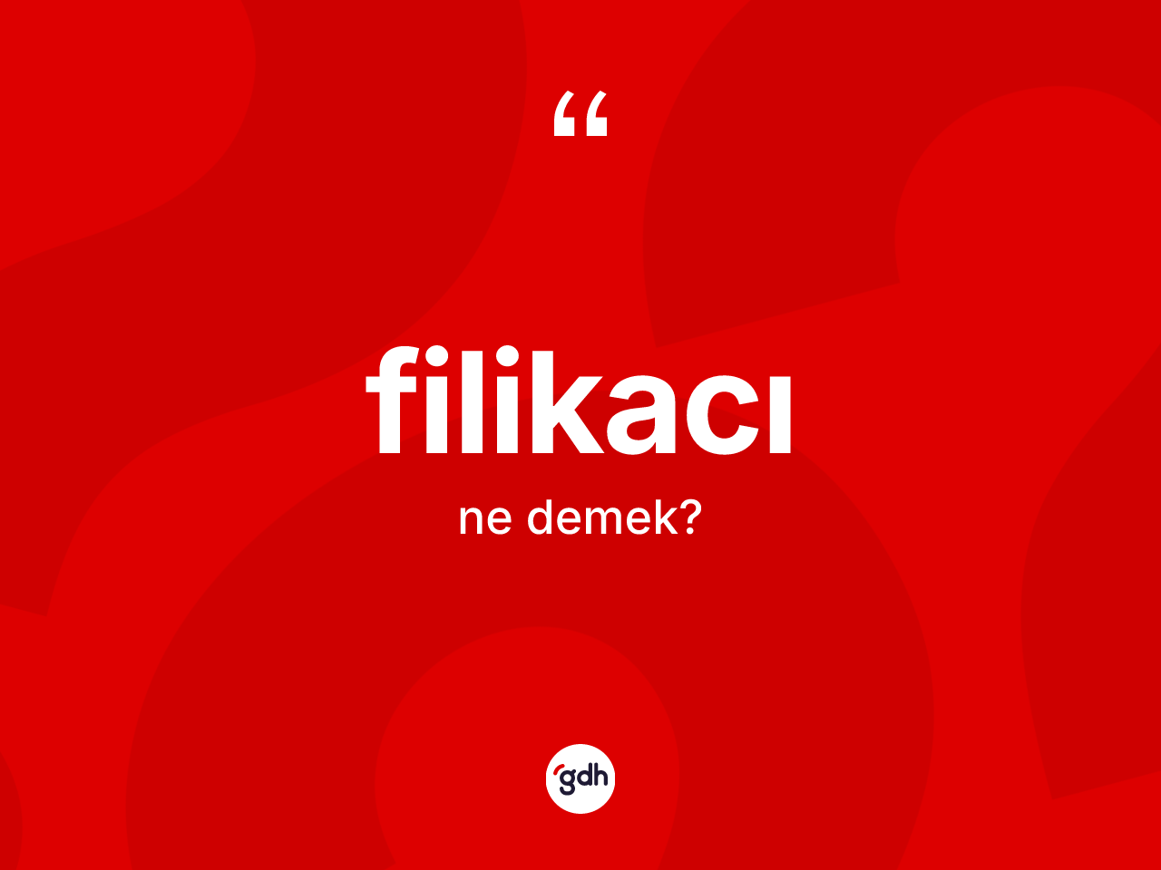 Filikacı kelimesinin anlamı nedir? Filikacı kelimesinin TDK'ya göre açıklaması nedir?