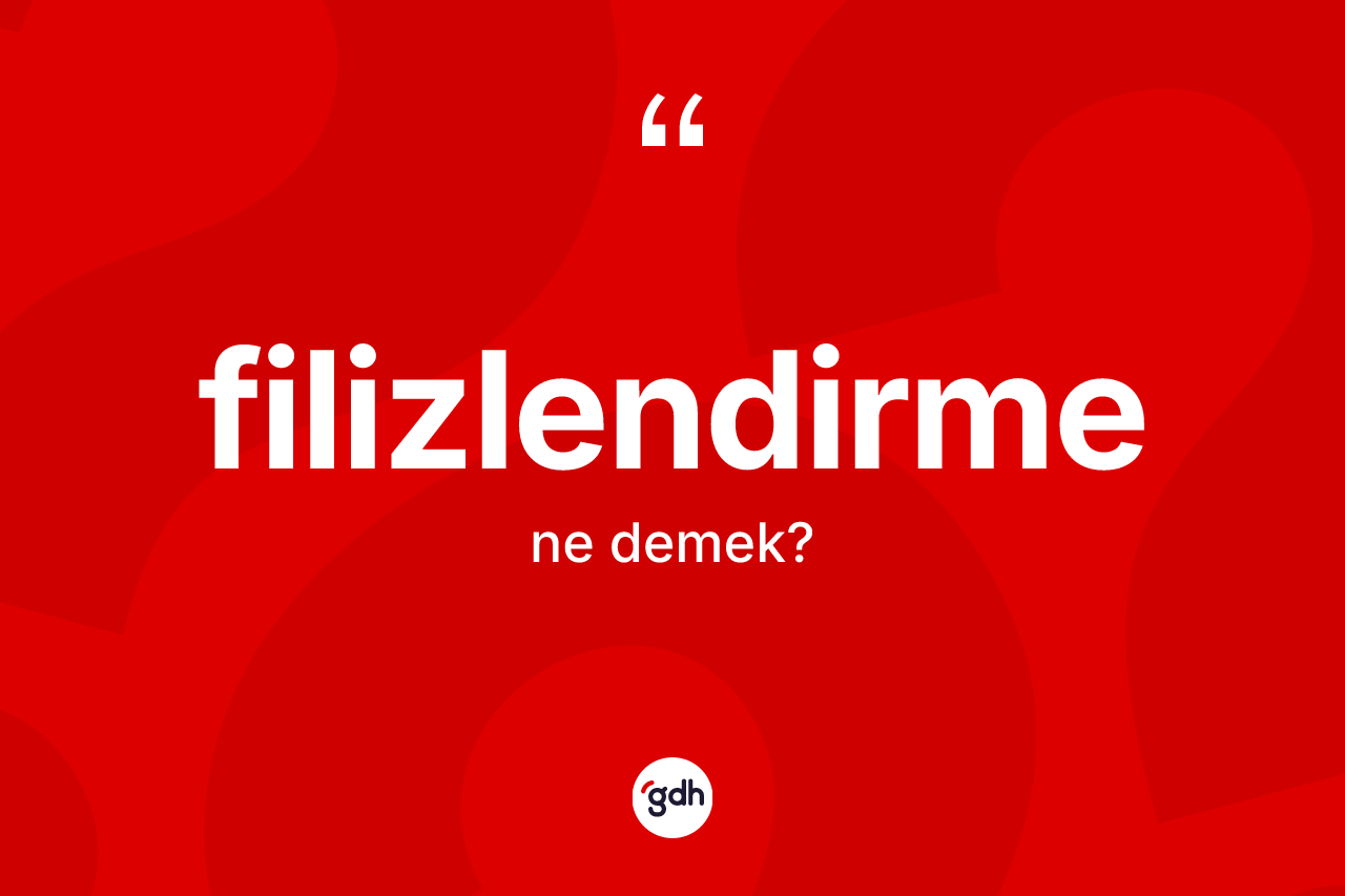 Filizlendirme kelimesi nedir? Filizlendirmenin TDK'ya göre anlamı nedir?