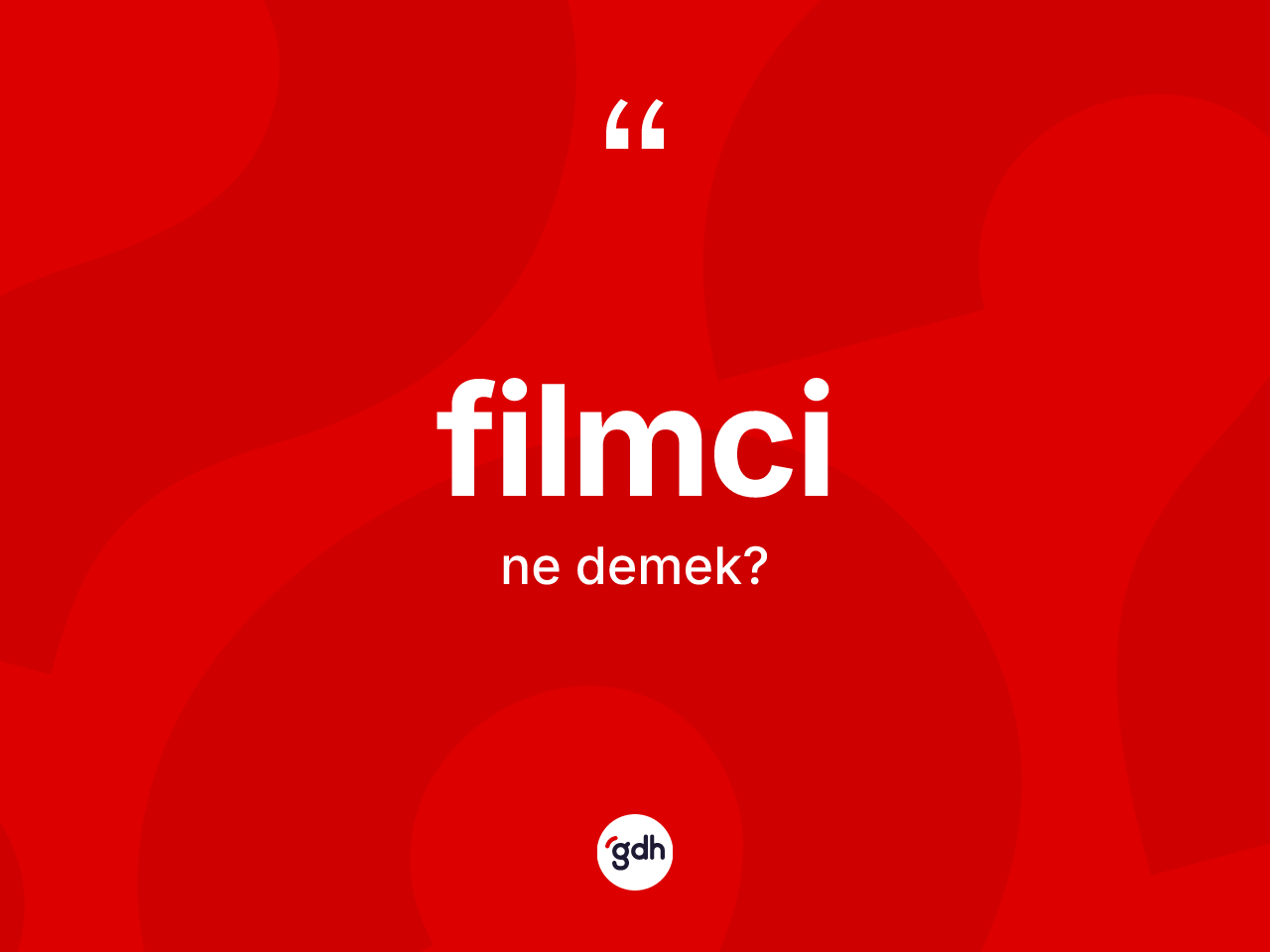 Filmci kelimesinin tanımı nedir? Filmcinin sözlükteki anlamı nedir?