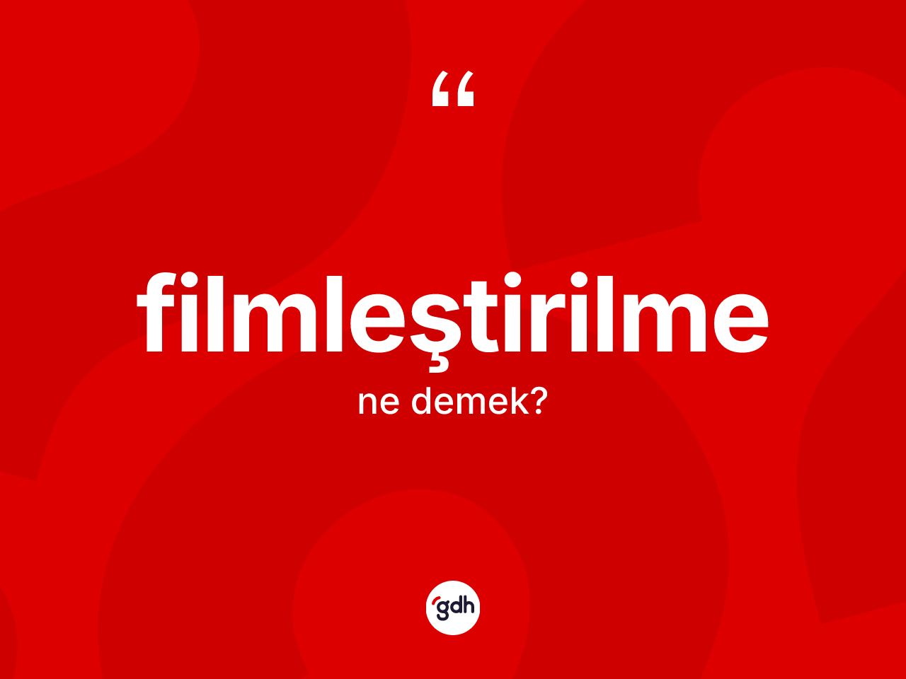 Filmleştirilme kelimesinin tanımı nedir? Filmleştirilmenin TDK'ya göre anlamı nedir?