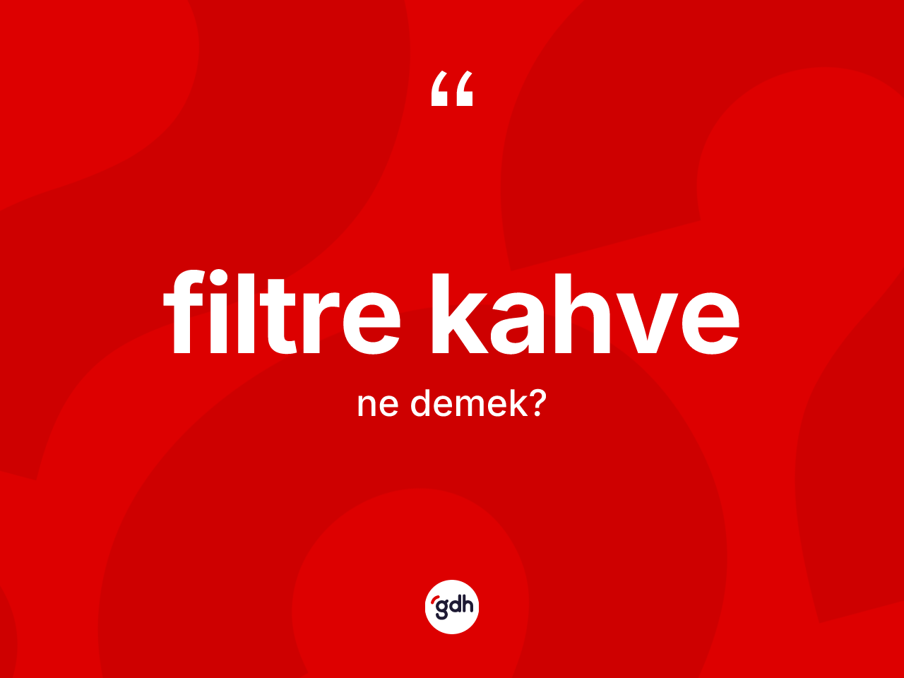 Filtre kahve kelimesinin anlamı nedir? Filtre kahvenin TDK'ya göre anlamı nedir?