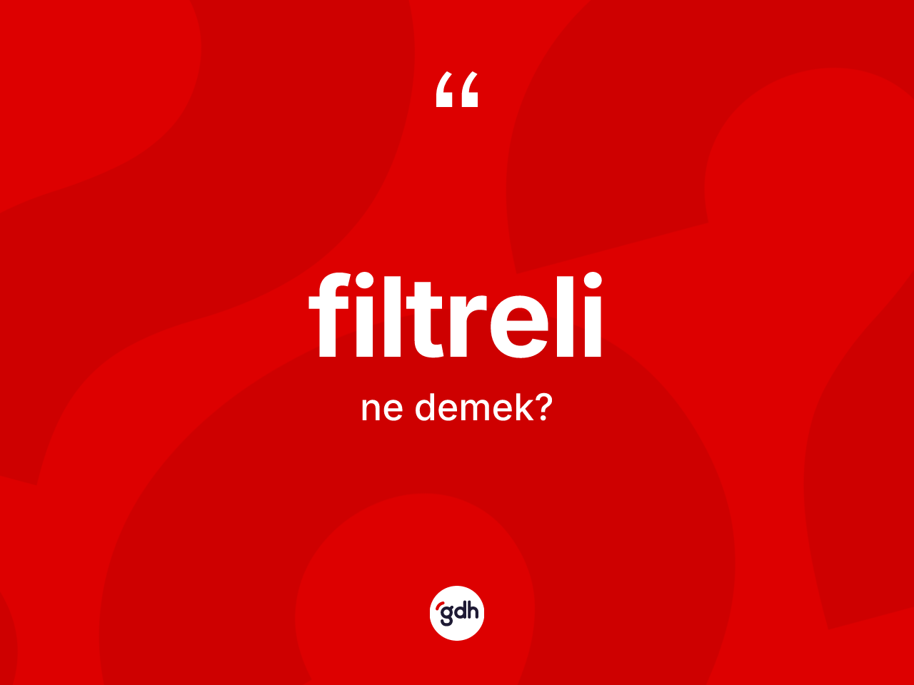 Filtreli kelimesinin sözlükteki tanımı nedir? Filtrelinin sözlükteki anlamı nedir?
