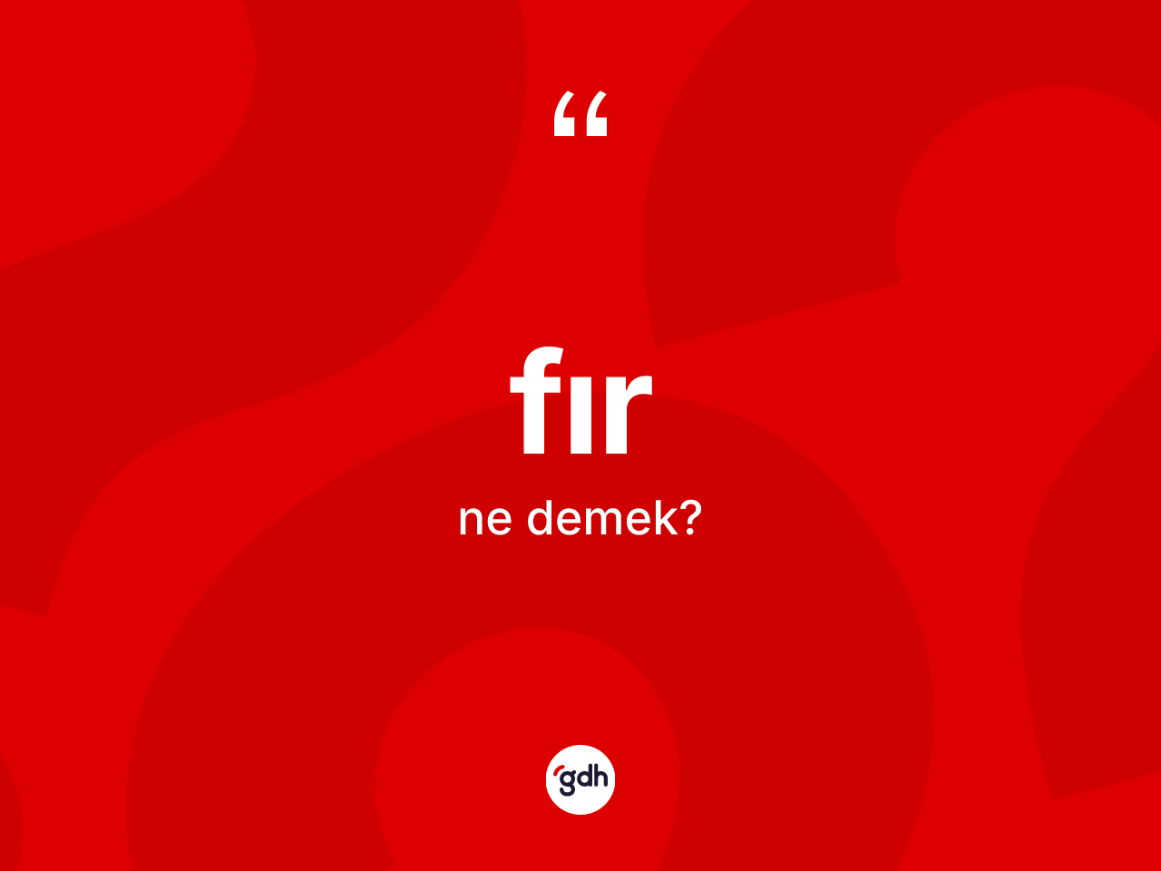 Fır kelimesinin anlamı nedir? Fırın TDK'ya göre anlamı nedir?