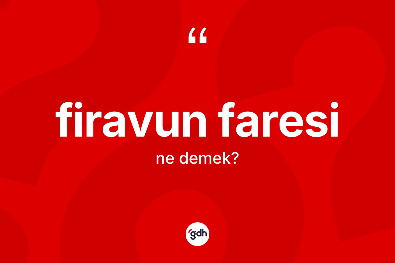 Firavun faresi kelimesinin sözlükteki tanımı nedir?