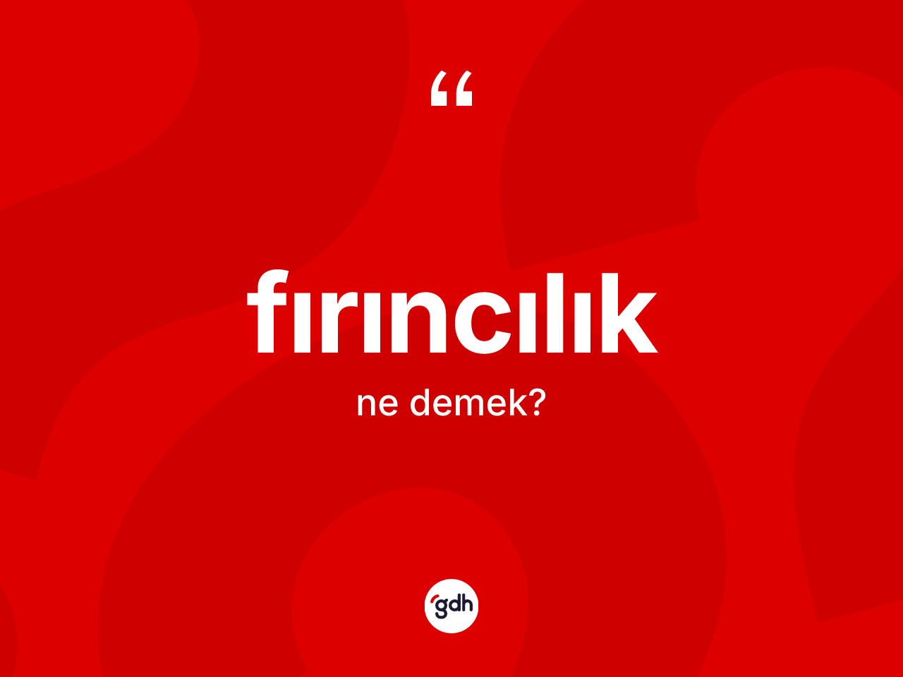 Fırıncılık kelimesinin sözlükteki tanımı nedir? Fırıncılığın halk arasındaki kullanımı nasıldır?