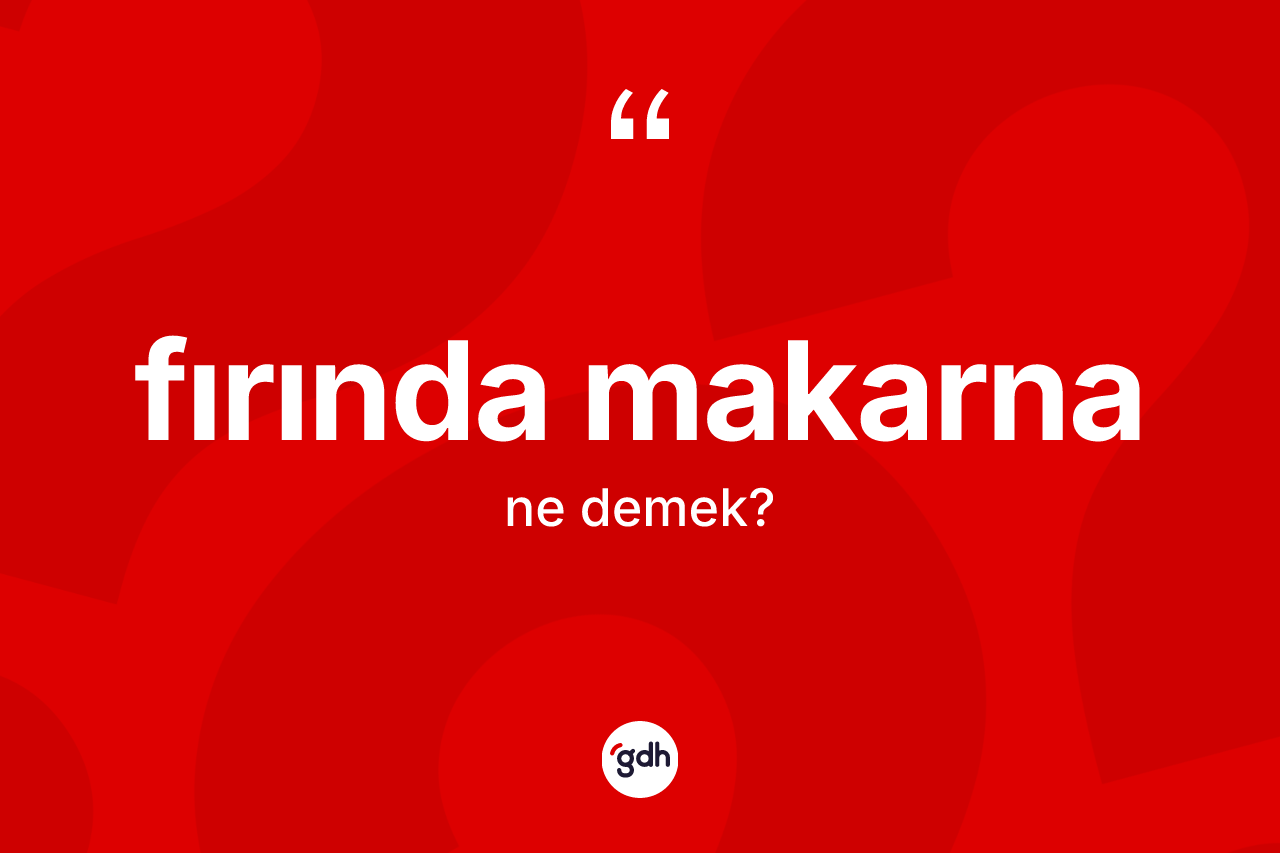 Fırında makarna nedir? Fırında makarnanın halk arasındaki kullanımı nasıldır?