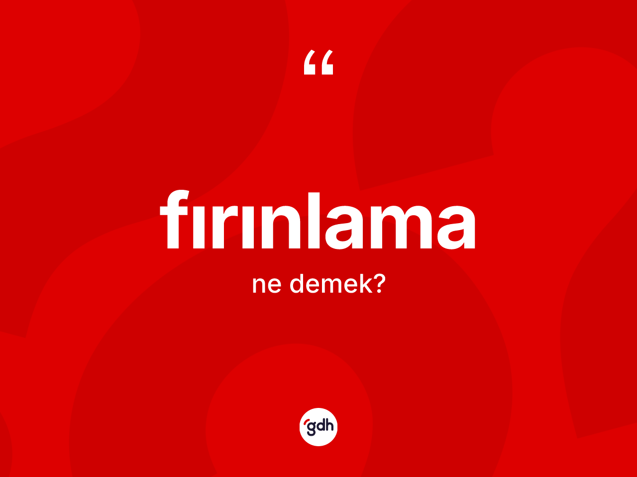 Fırınlama kelimesinin tanımı nedir? Fırınlamanın TDK'ya göre anlamı nedir?